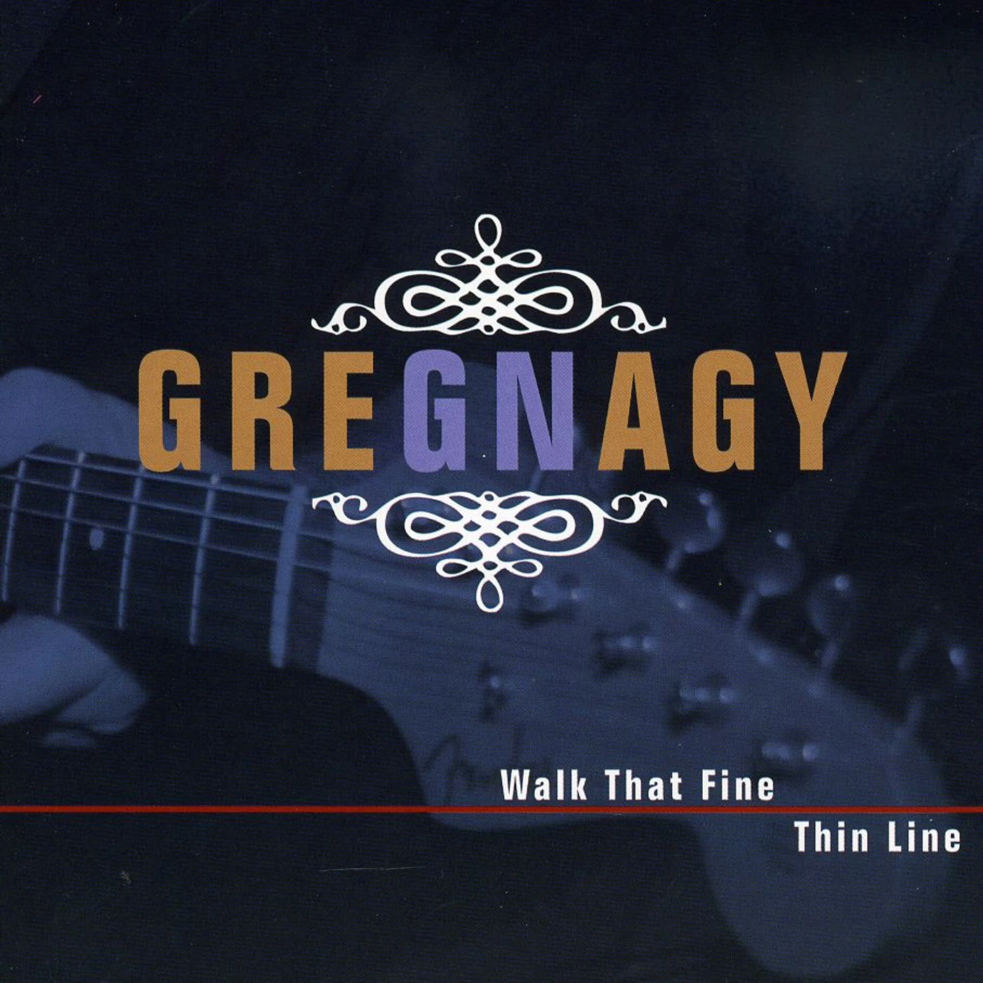 Greg Nagy WALK THAT FINE THIN LINE CD