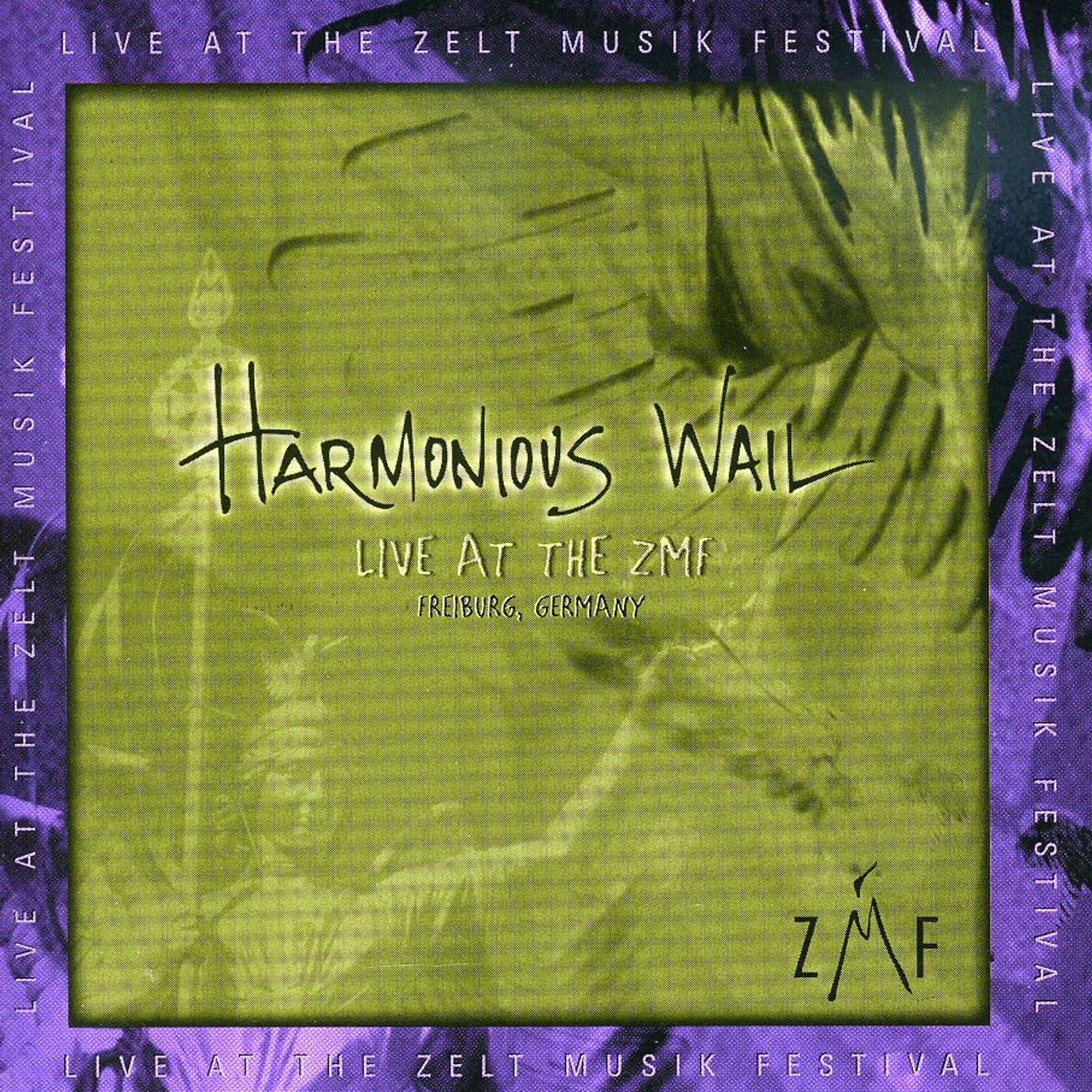 Harmonious Wail LIVE AT THE ZELT MUSIC FESTIVAL CD