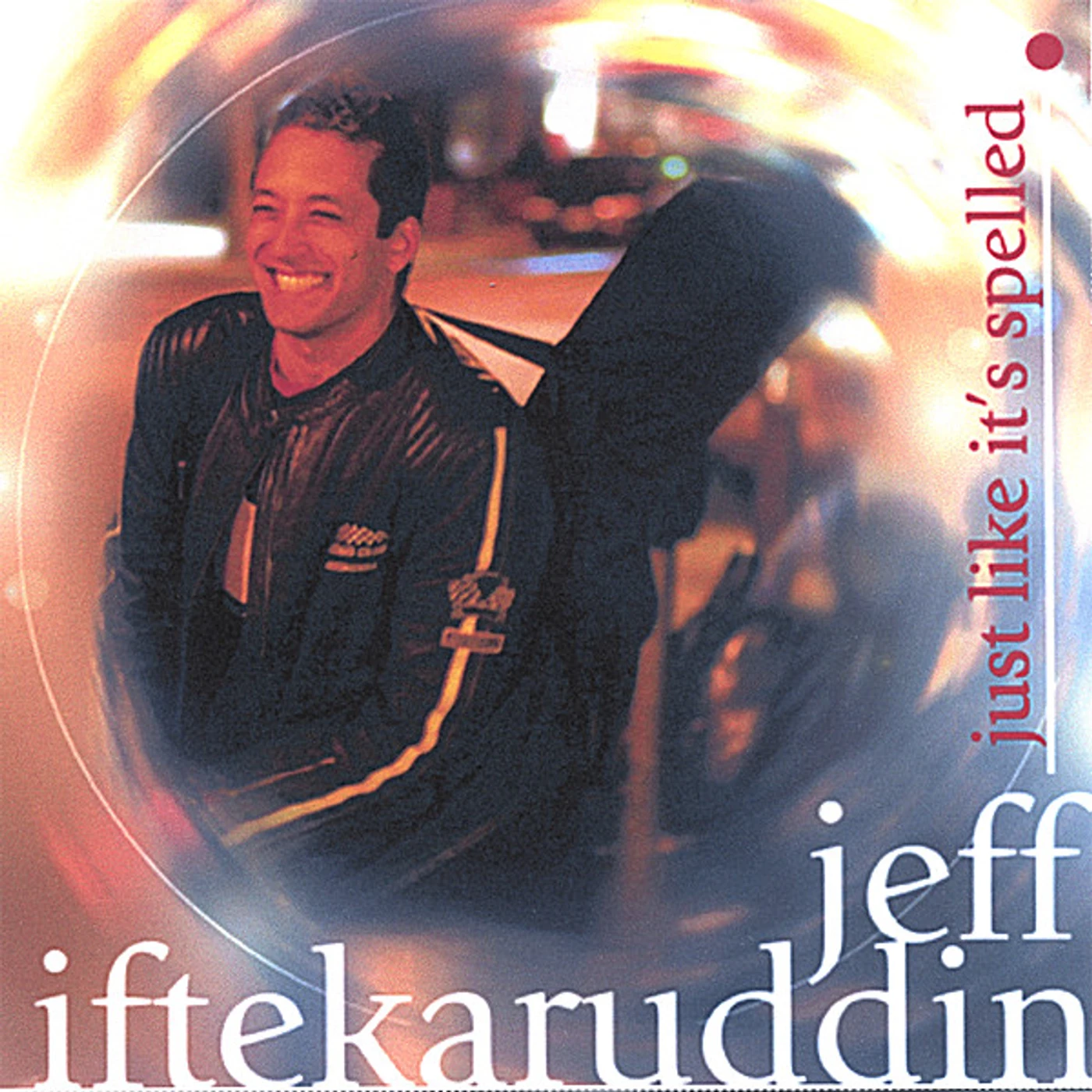 Jeff Iftekaruddin JUST LIKE IT'S SPELLED CD