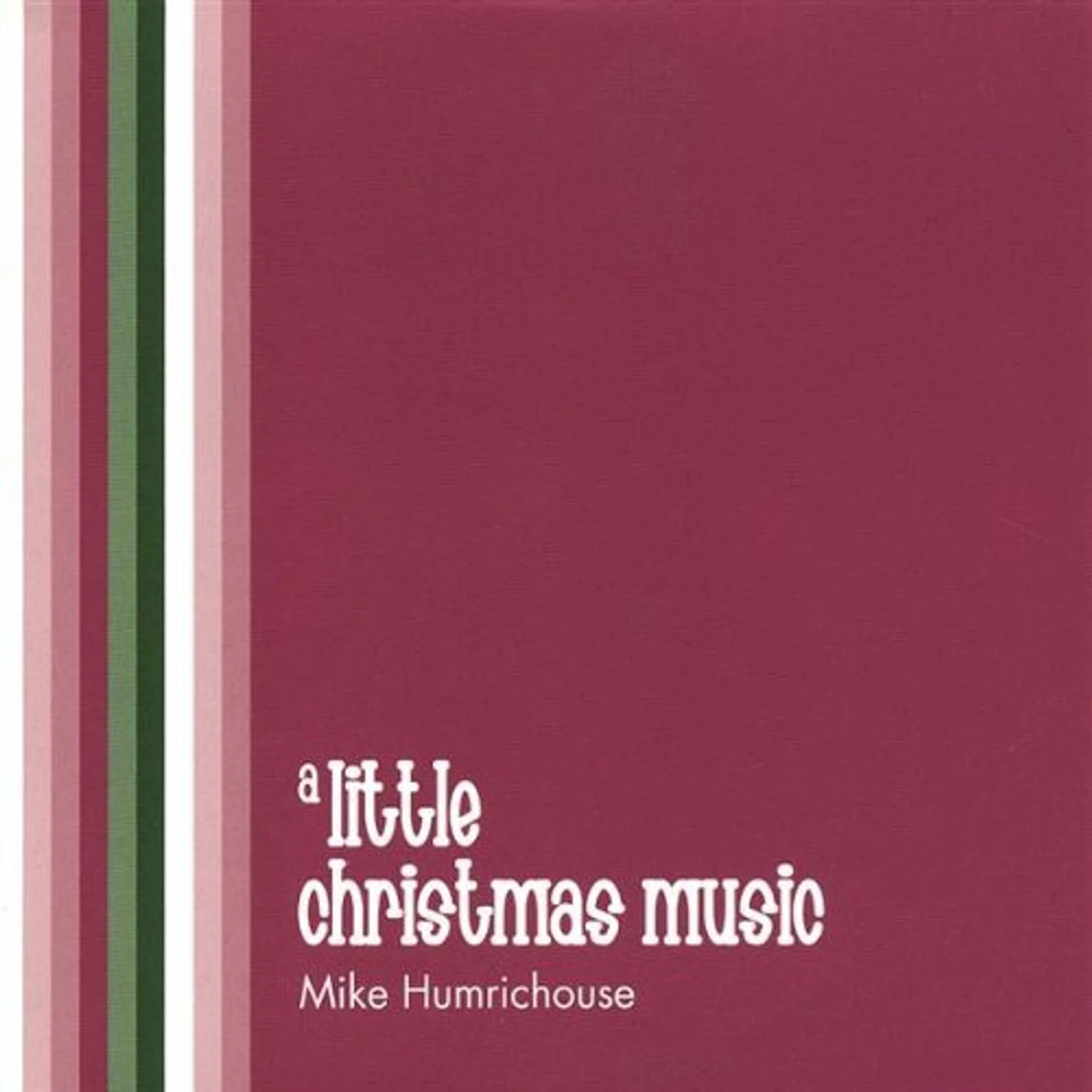 Mike Humrichouse LITTLE CHRISTMAS MUSIC CD