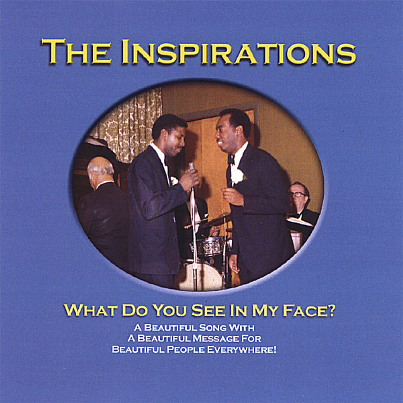 The Inspirations WHAT DO YOU SEE IN MY FACE CD