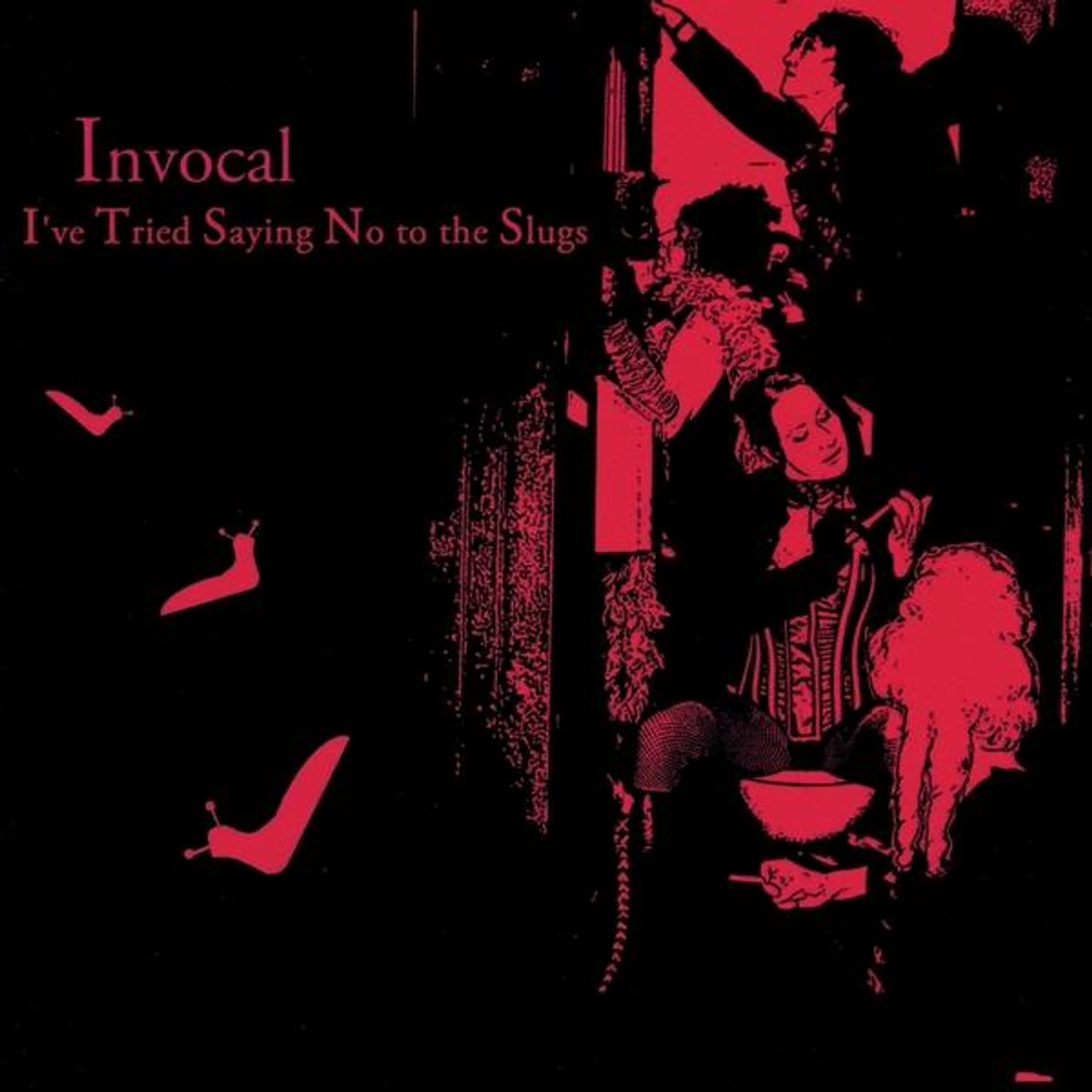 Invocal I'VE TRIED SAYING NO TO THE SLUGS CD