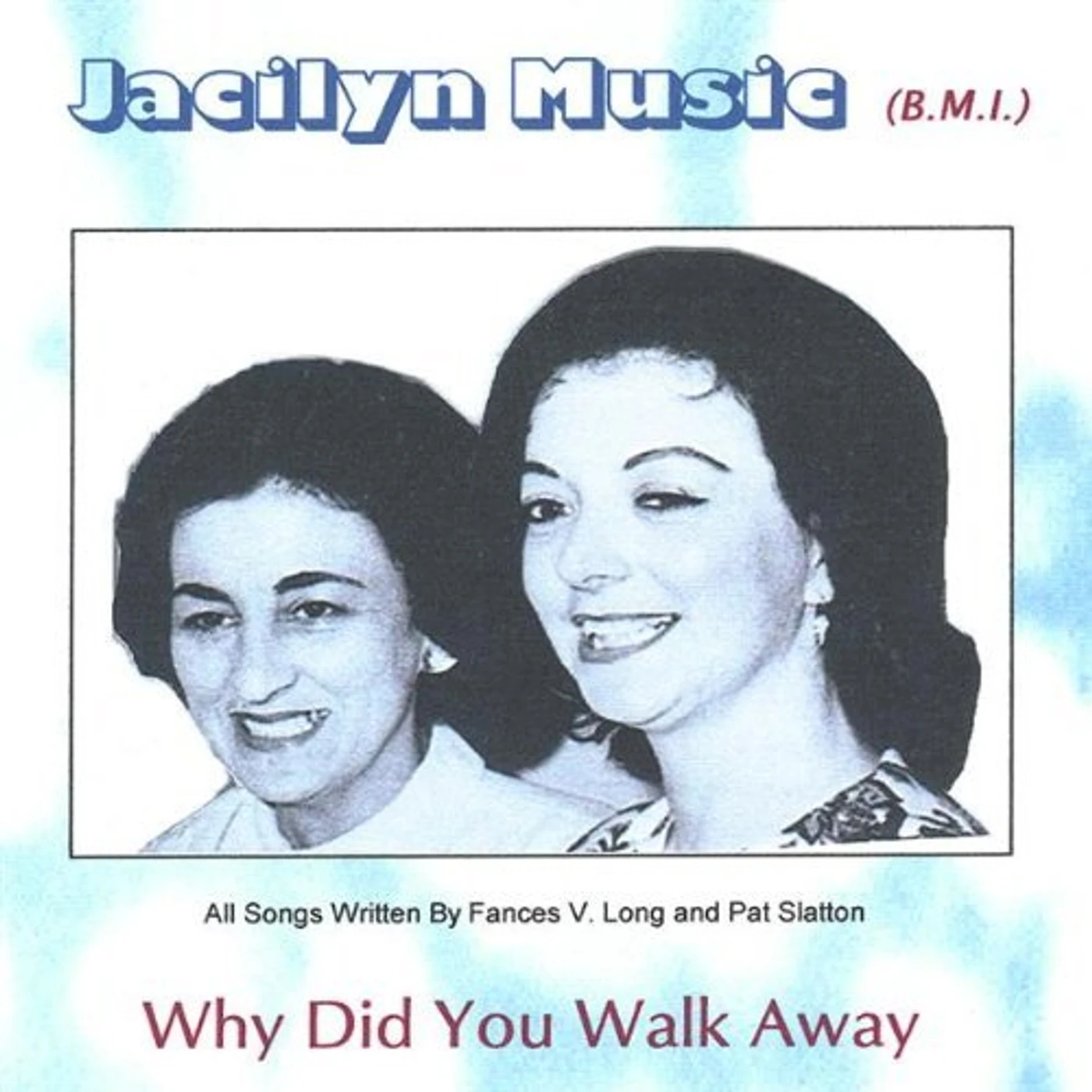 Jacilyn Music WHY DID YOU WALK AWAY CD