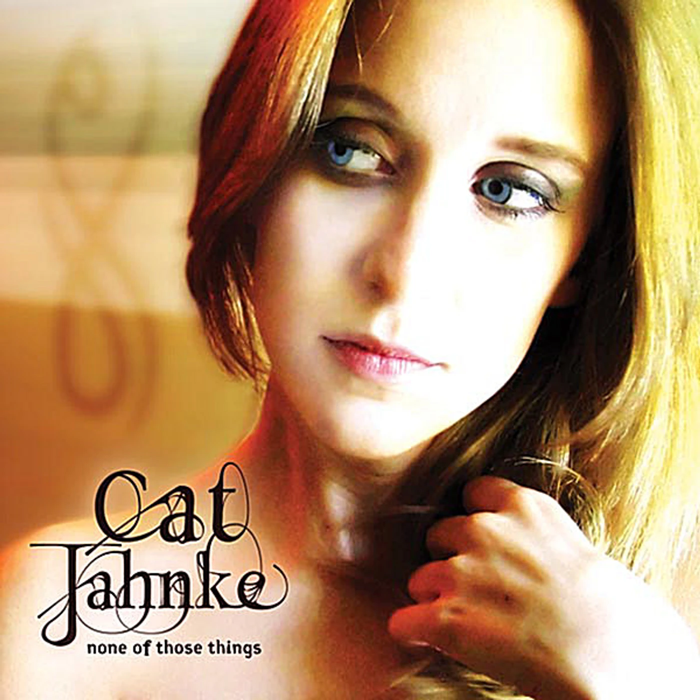 Cat Jahnke NONE OF THOSE THINGS CD