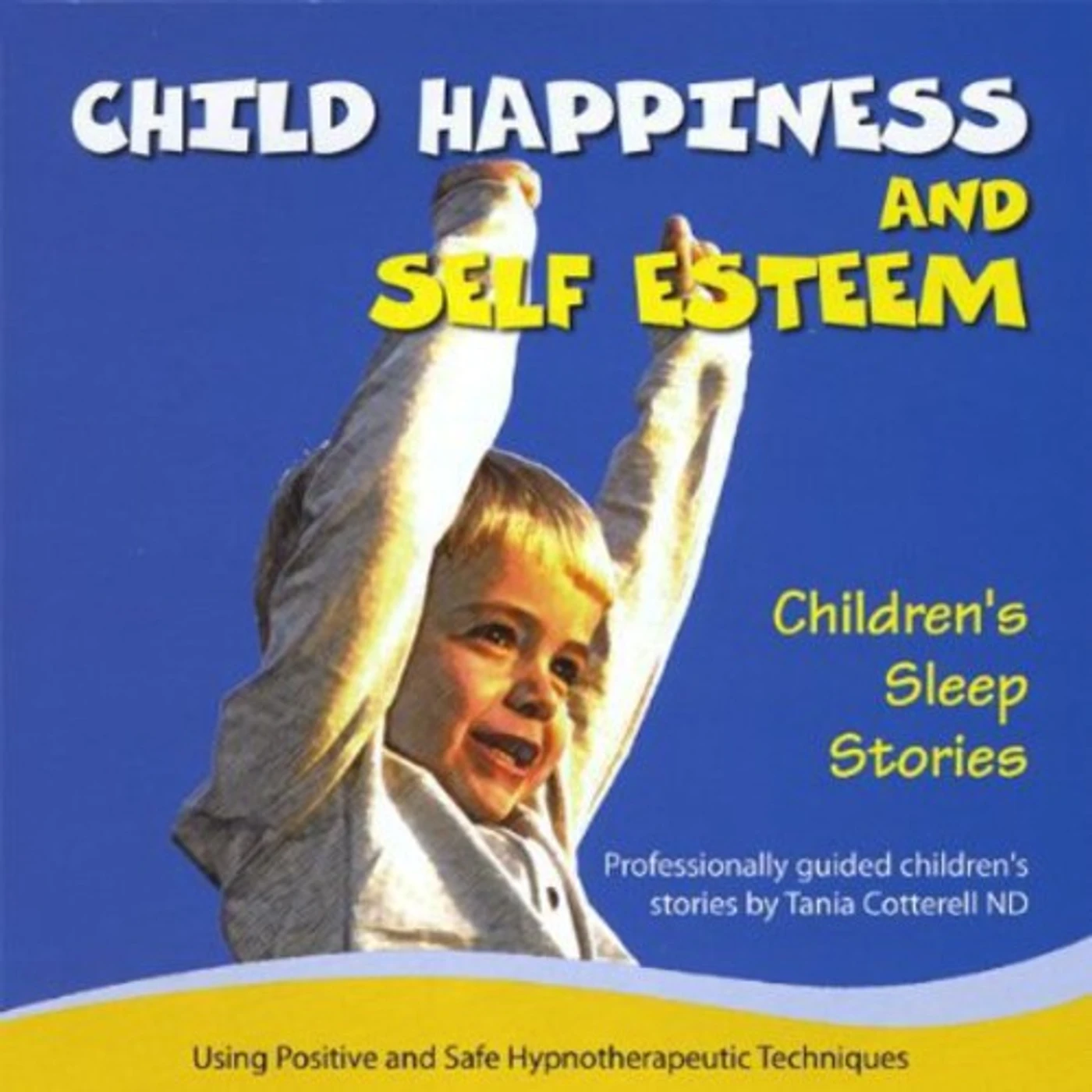 Tania Cotterell CHILD HAPPINESS & SELF ESTEEM CD
