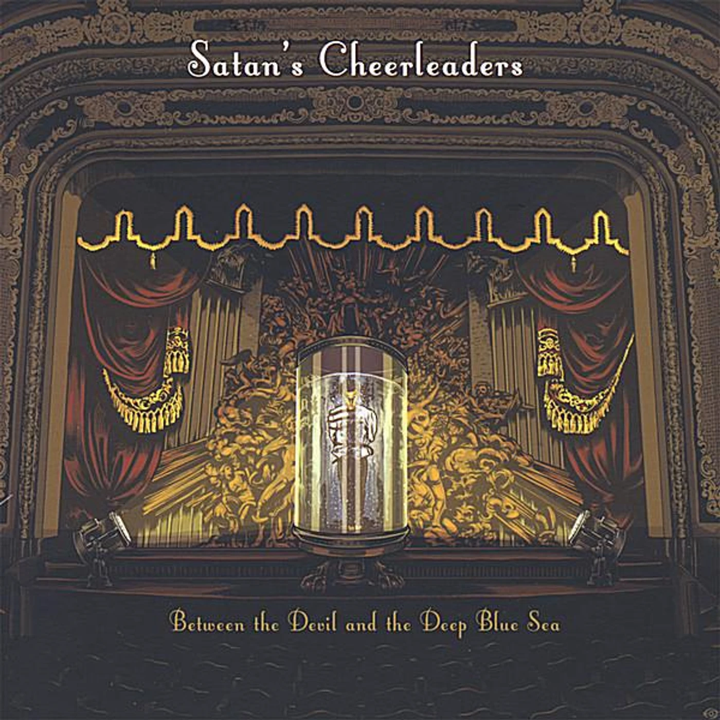Satan's Cheerleaders BETWEEN THE DEVIL & THE DEEP BLUE SEA CD