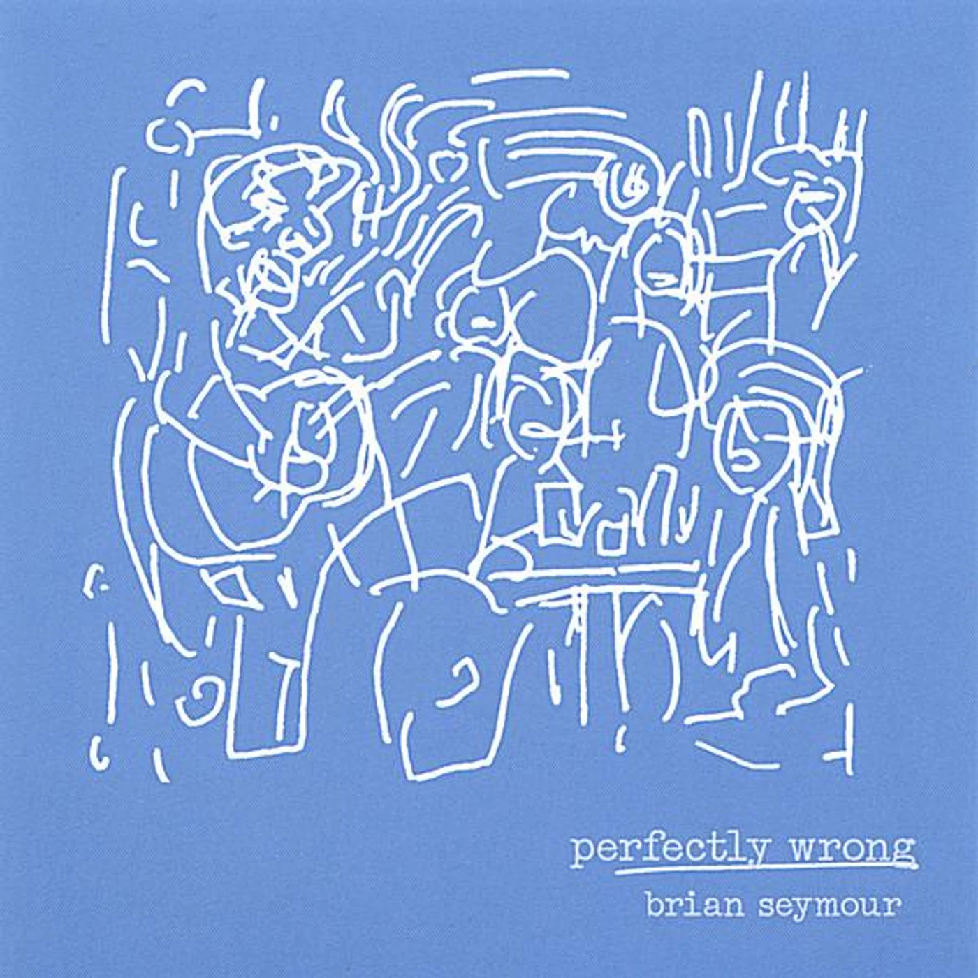 Brian Seymour PERFECTLY WRONG CD