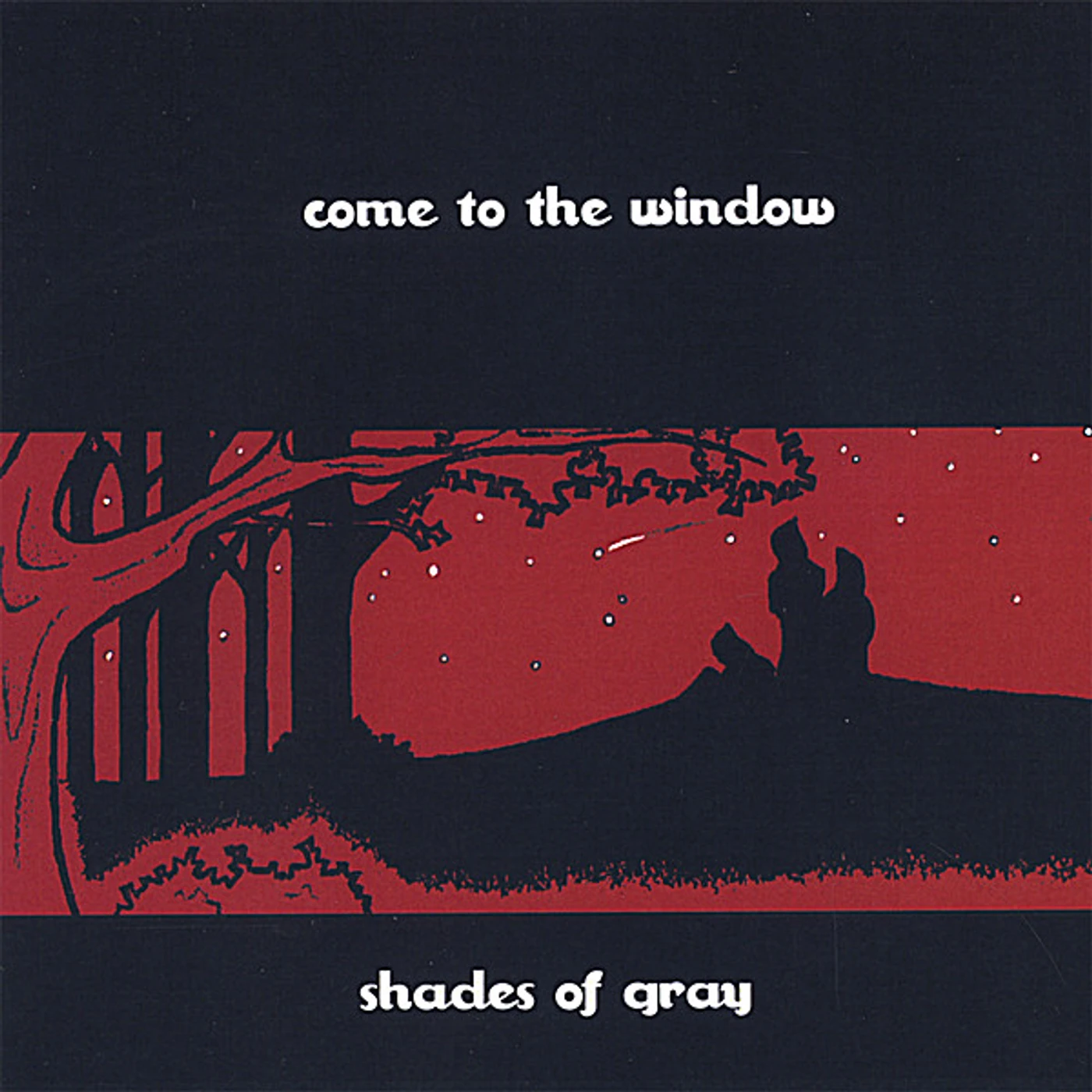 Shades Of Gray COME TO THE WINDOW CD