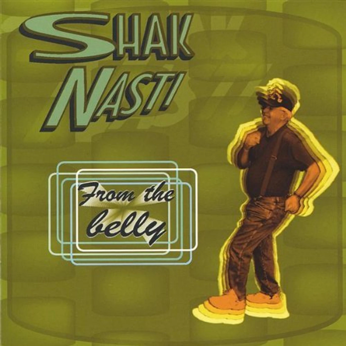 Shak Nasti FROM THE BELLY CD