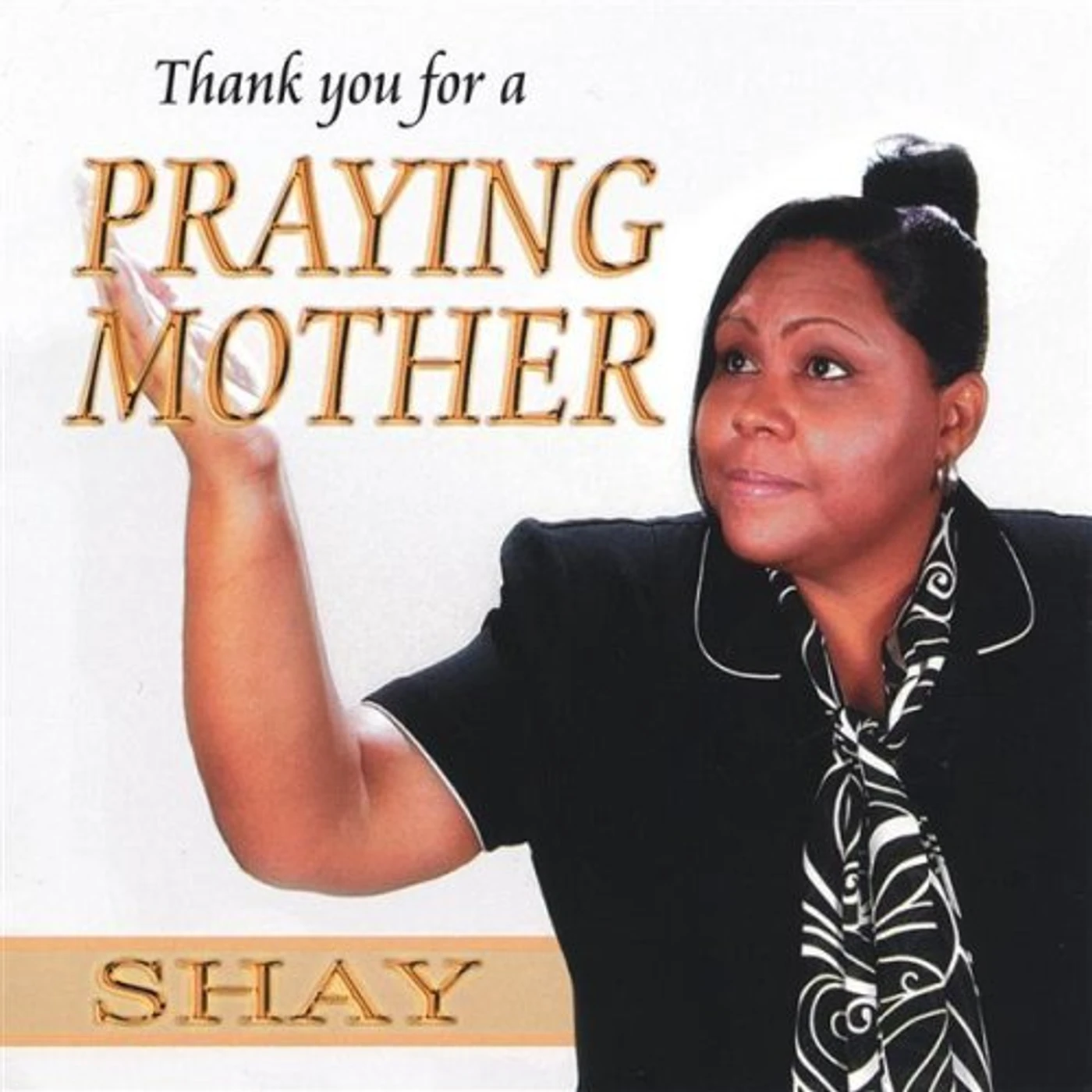 Shay THANK YOU FOR A PRAYING MOTHER CD