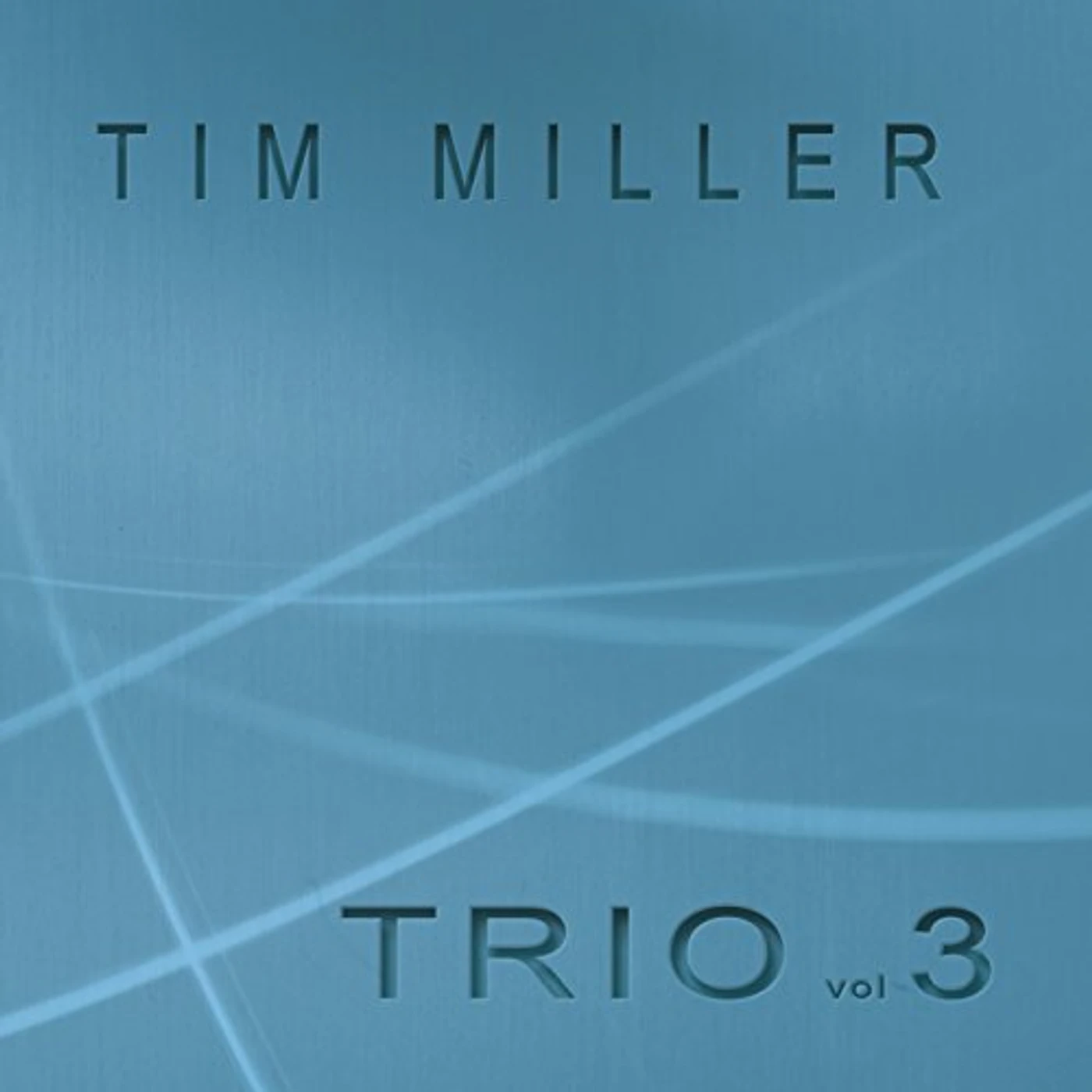 Tim Miller TRIO 3 CD