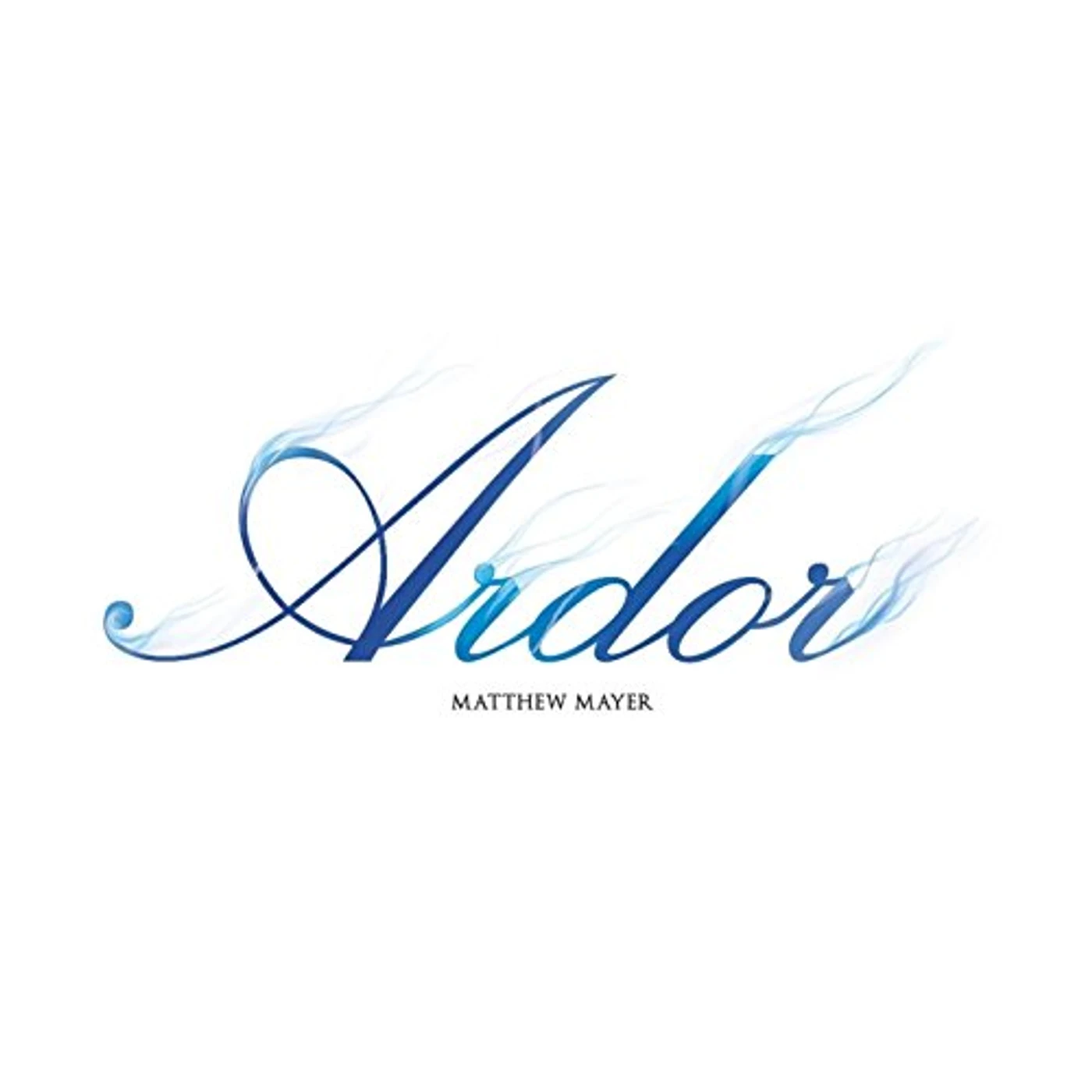 Matthew Mayer ARDOR CD