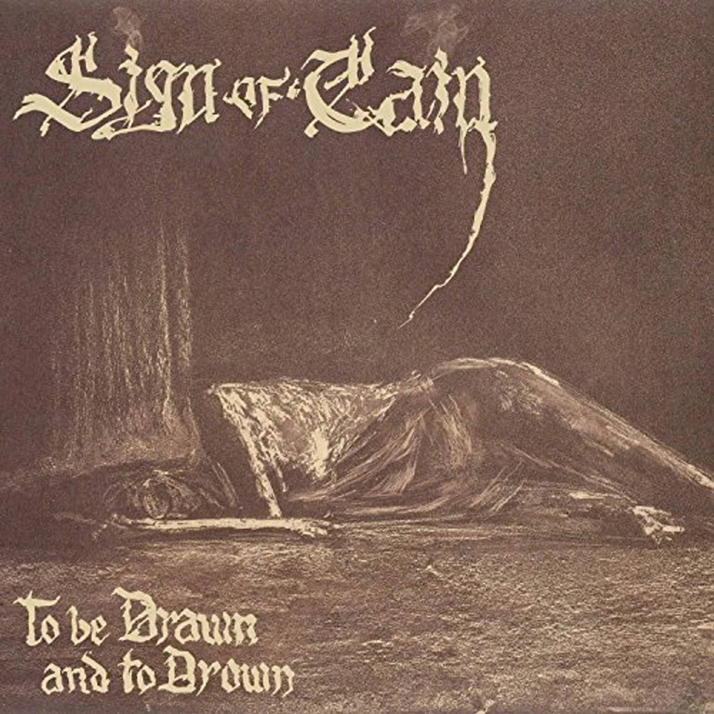 Sign of Cain TO BE DRAWN AND TO DROWN CD