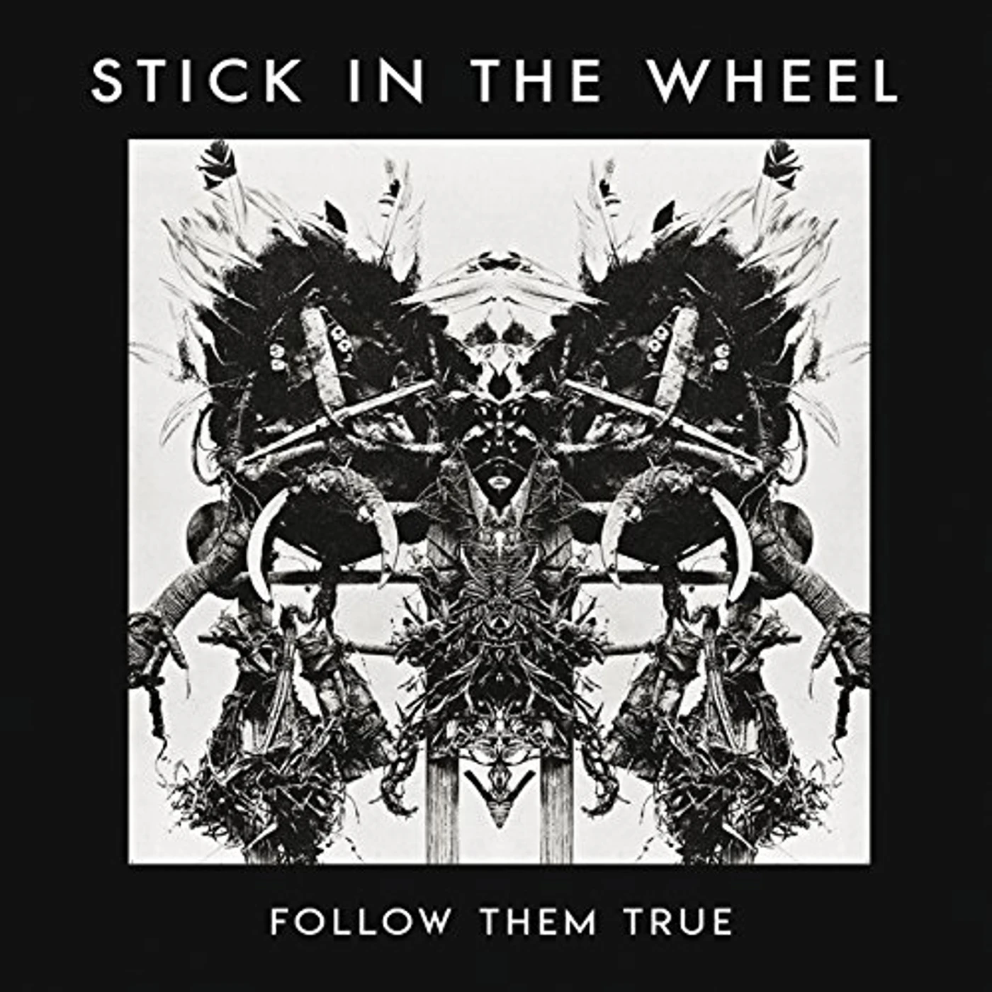 Stick in the Wheel FOLLOW THEM TRUE Vinyl Record