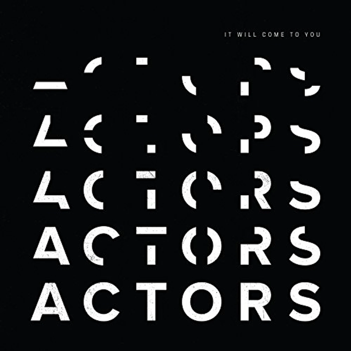 ACTORS It Will Come To You Vinyl Record