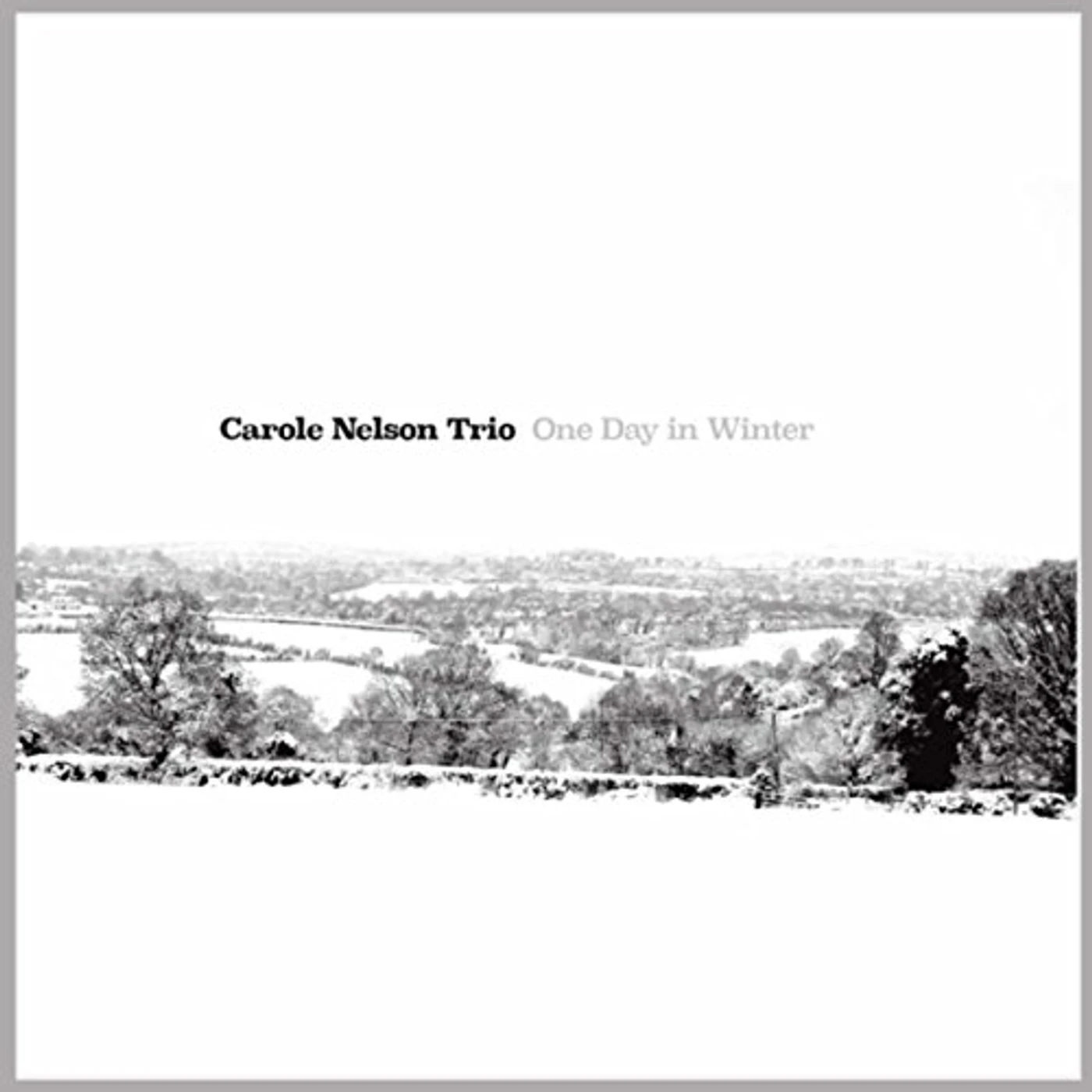 Carole Nelson Trio ONE DAY IN WINTER CD
