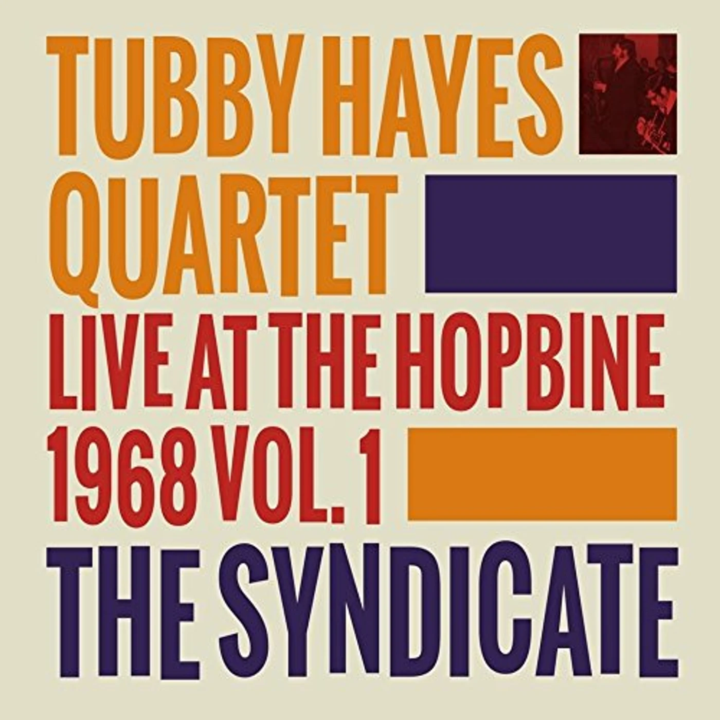 Tubby Hayes SYNDICATE: LIVE AT THE HOPBINE 1968 VOL. 1 CD