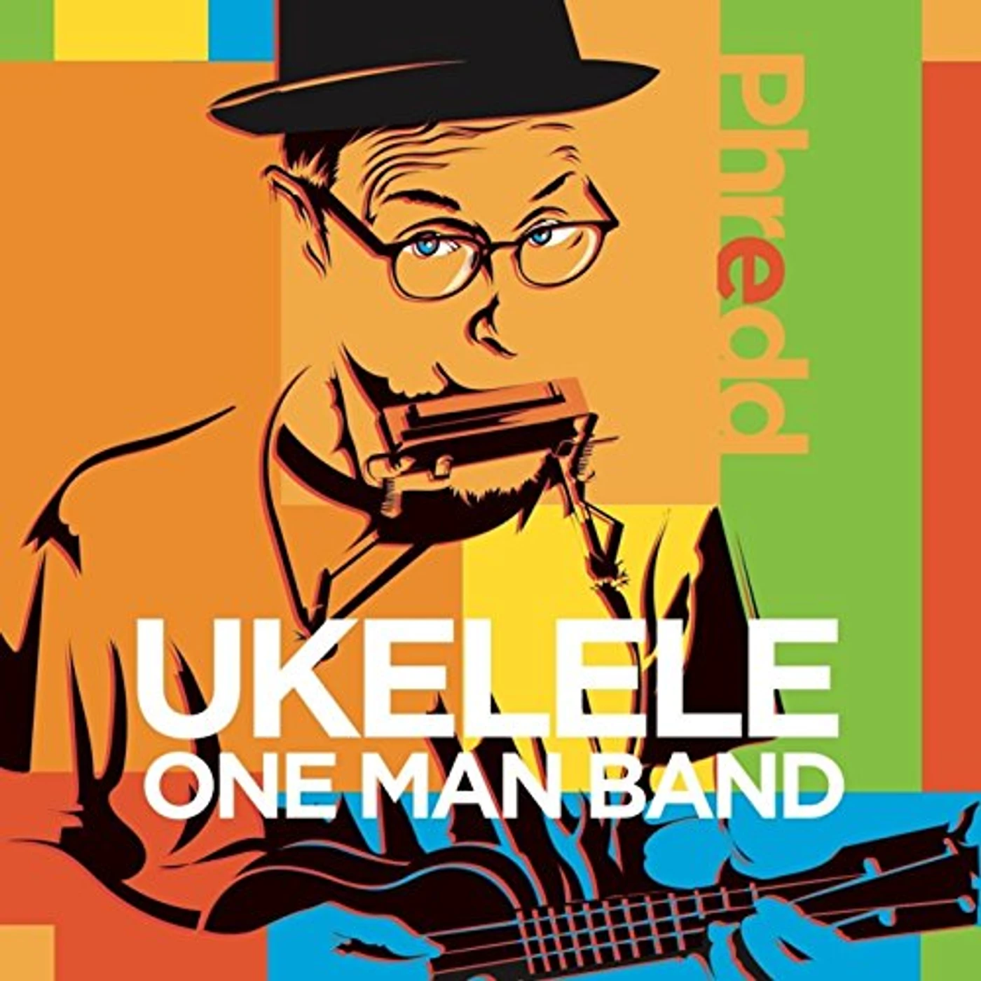 Phredd UKULELE ONE MAN BAND CD