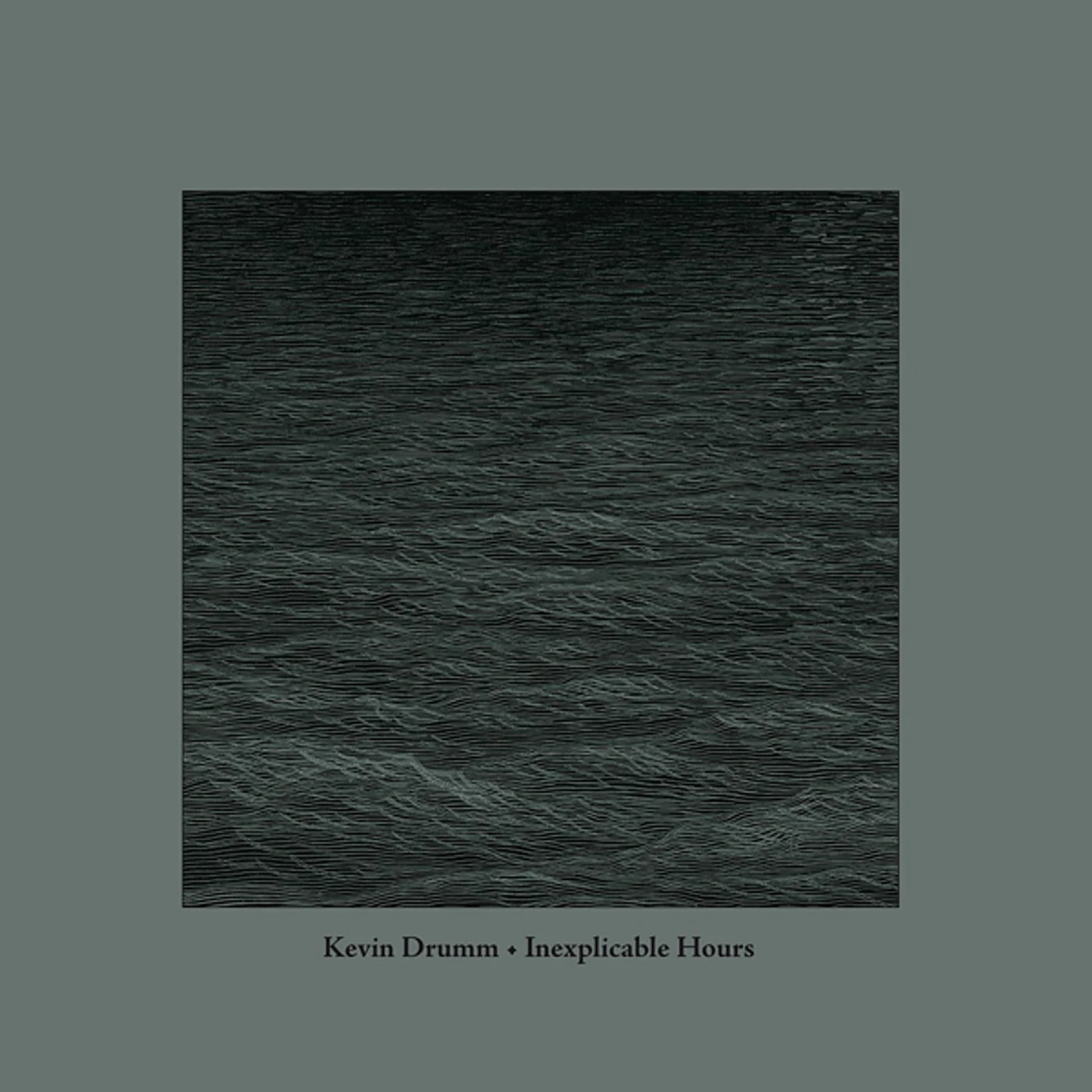 Kevin Drumm INEXPLICABLE HOURS Vinyl Record