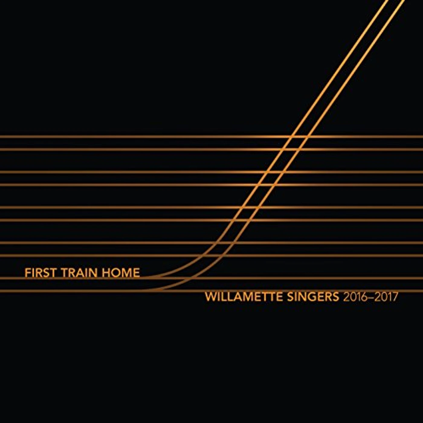 Willamette Singers FIRST TRAIN HOME CD