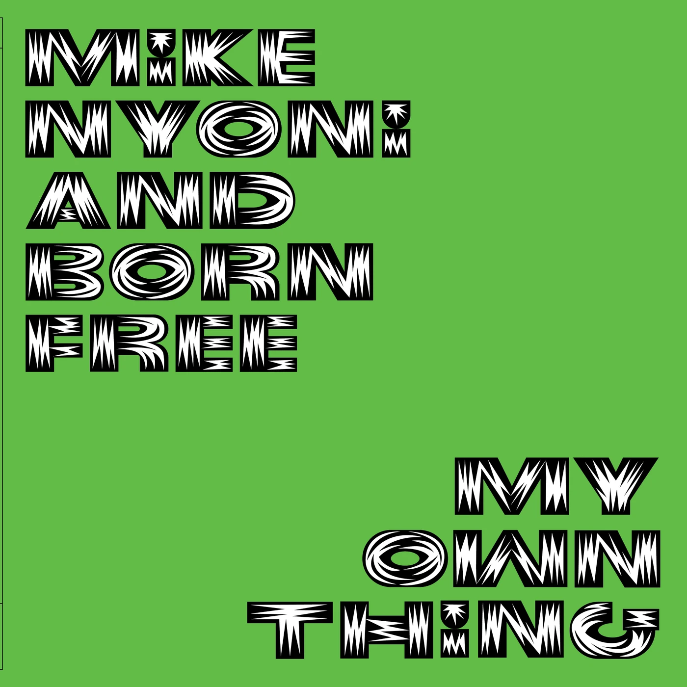 Mike Nyoni and Born Free My Own Thing Vinyl Record