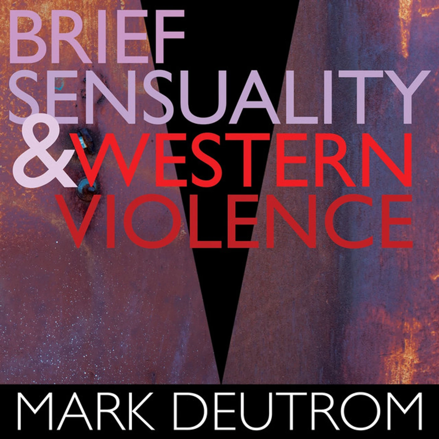 Mark Deutrom Brief Sensuality & Western Violence Vinyl Record