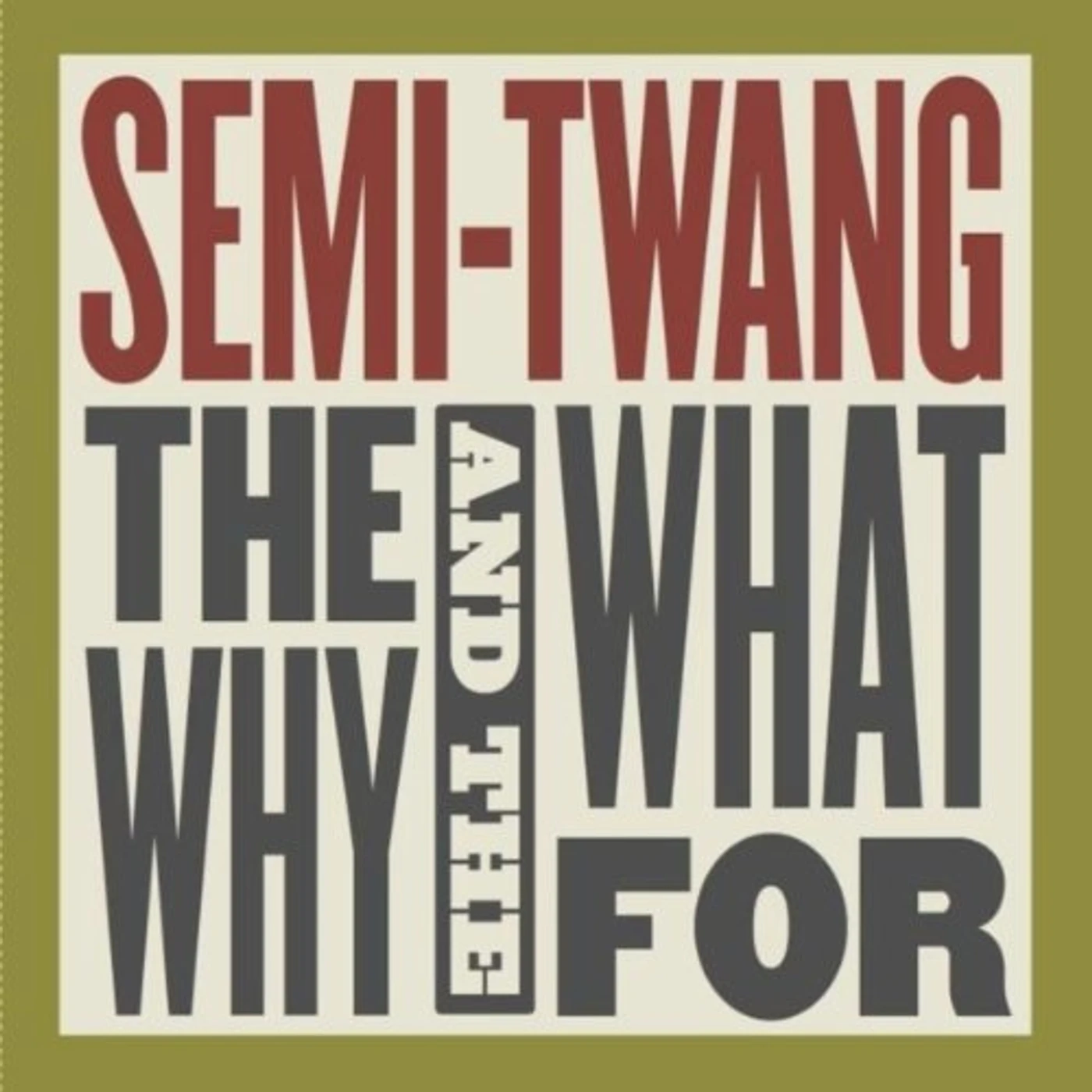 Semi-Twang THE WHY & THE WHAT FOR CD