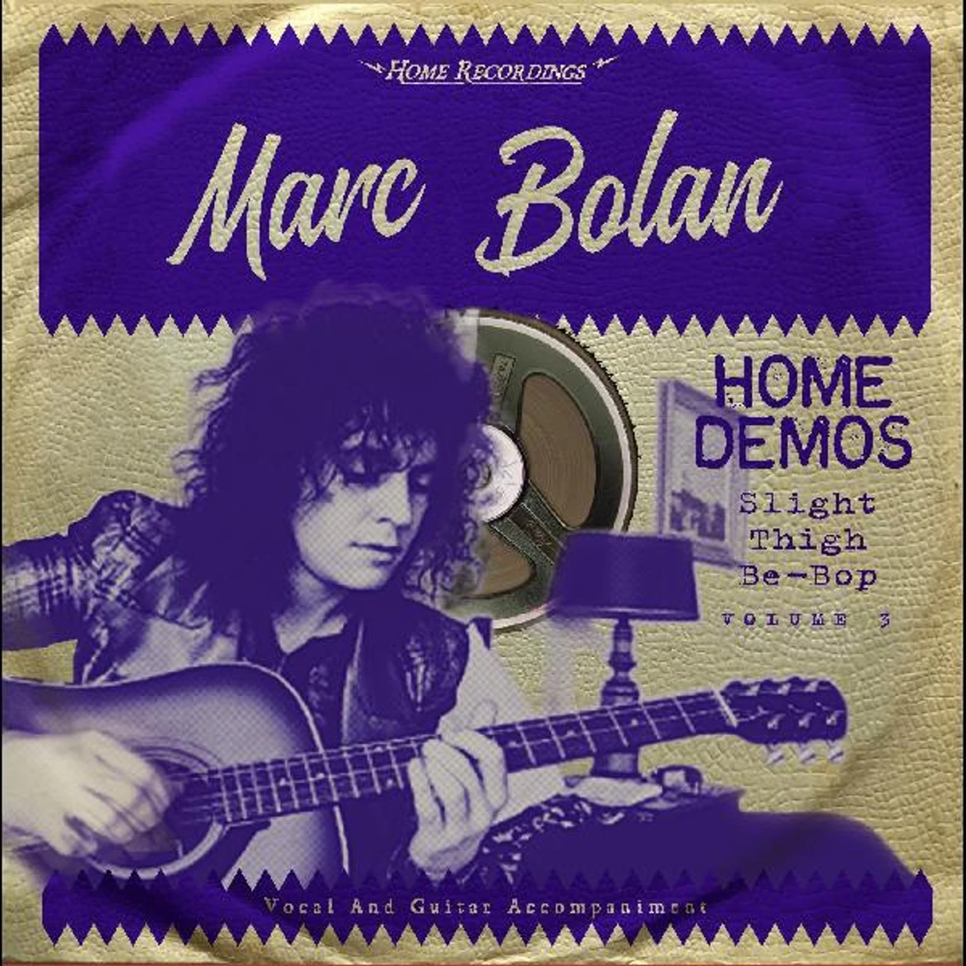 Marc Bolan SLIGHT THIGH BE-BOP (AND OLD GUMBO JILL): HOME DEMOS VOL.3 Vinyl Record