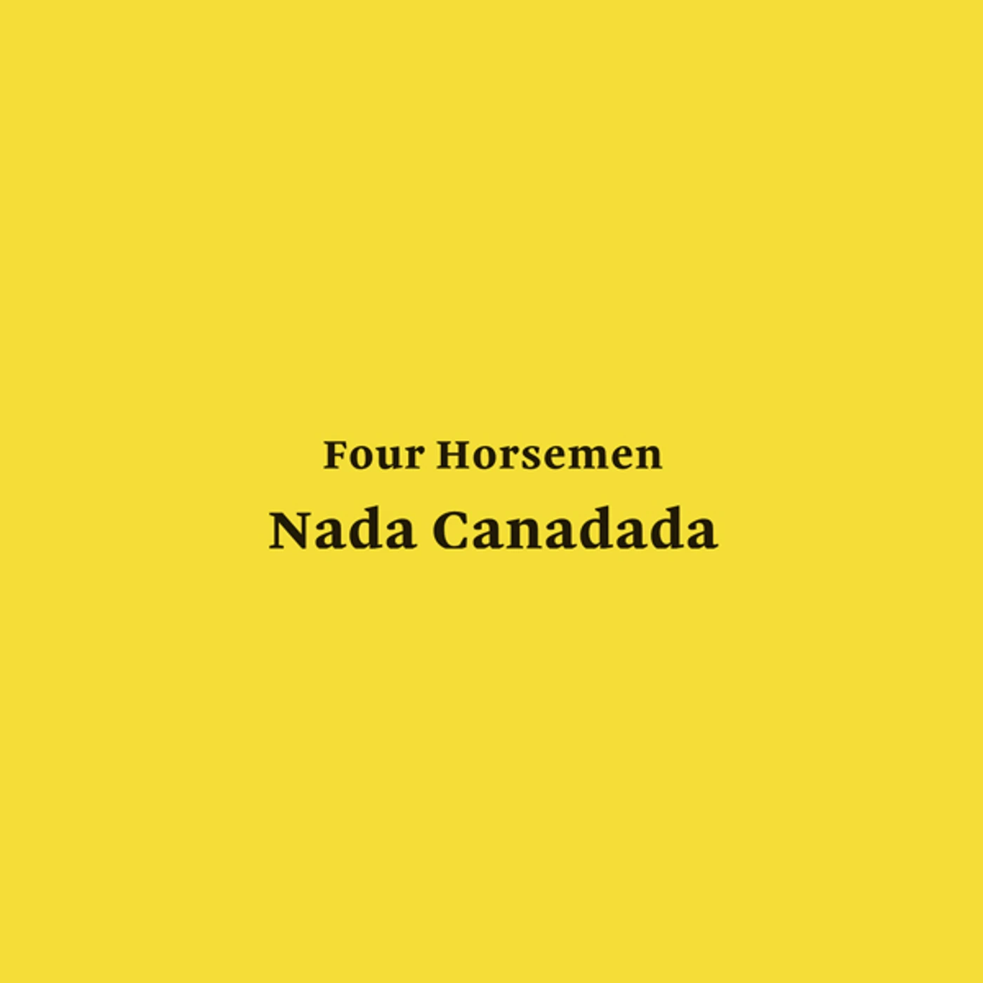 The Four Horsemen NADA CANADADA Vinyl Record