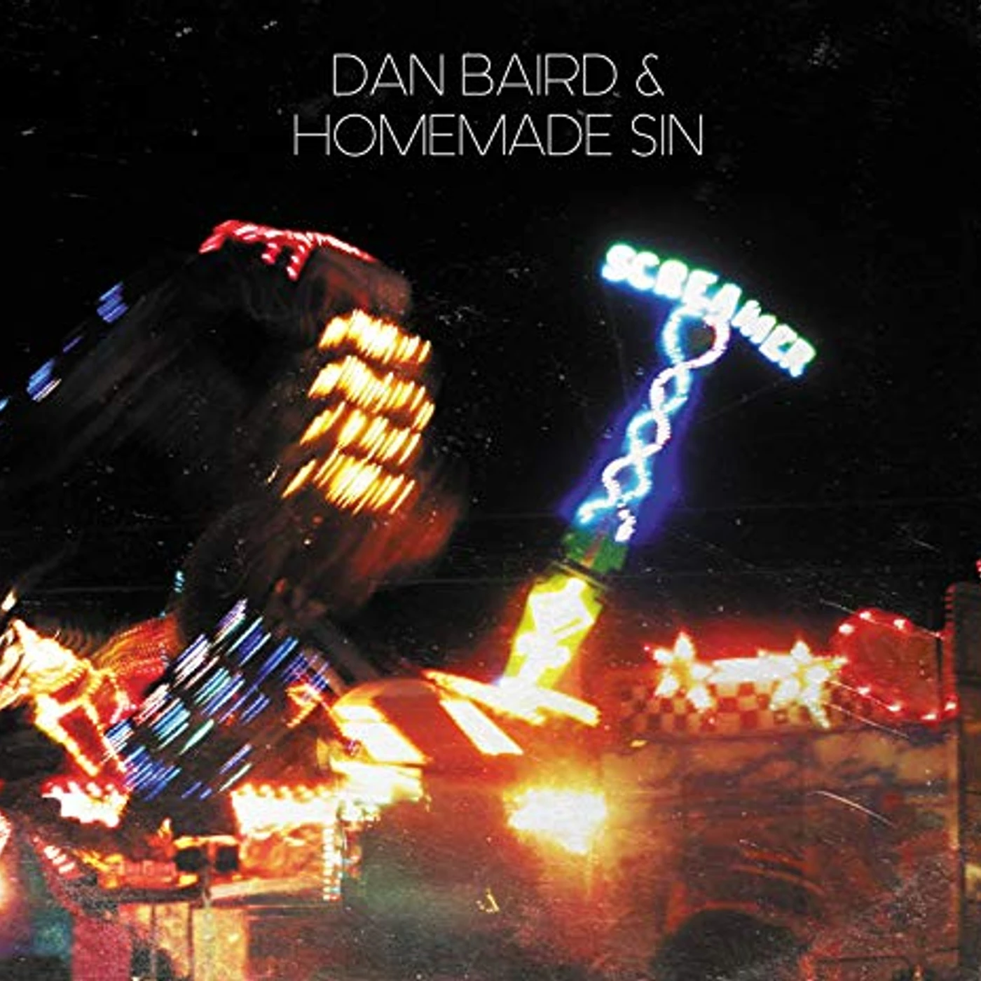 Dan Baird and Homemade Sin Screamer Vinyl Record