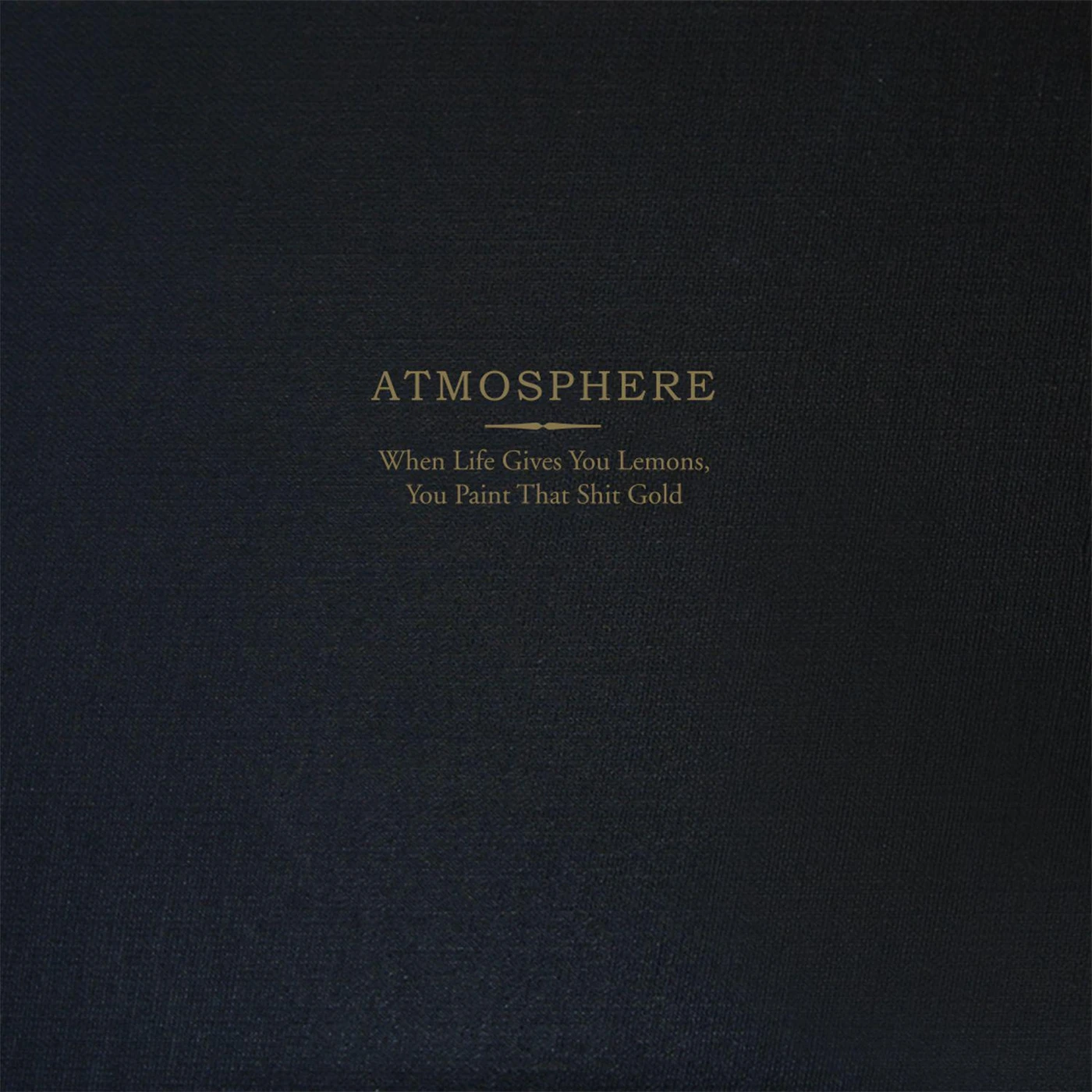 Atmosphere WHEN LIFE GIVES YOU LEMONS YOU PAINT THAT SHIT - 10th Anniversary Double Gold Colored Vinyl Record
