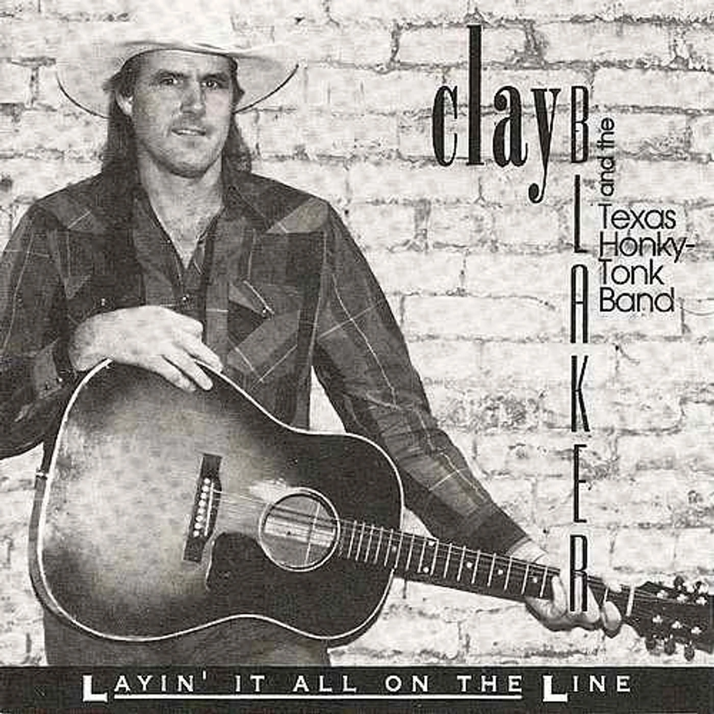 Clay Blaker LAYIN' IT ALL ON THE LINE CD