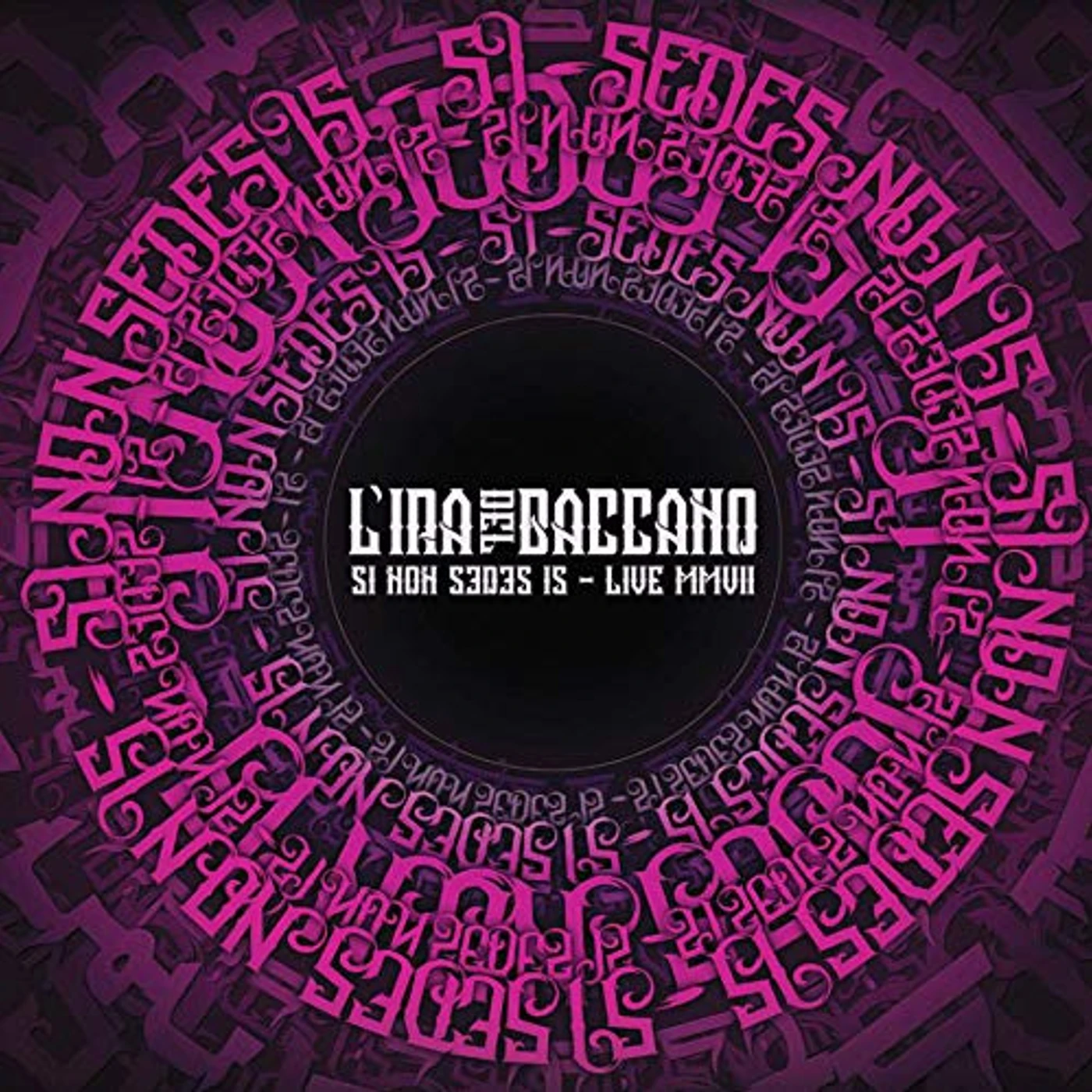 L'Ira del Baccano SI NON SEDES IS: MMVII (BURST) Vinyl Record
