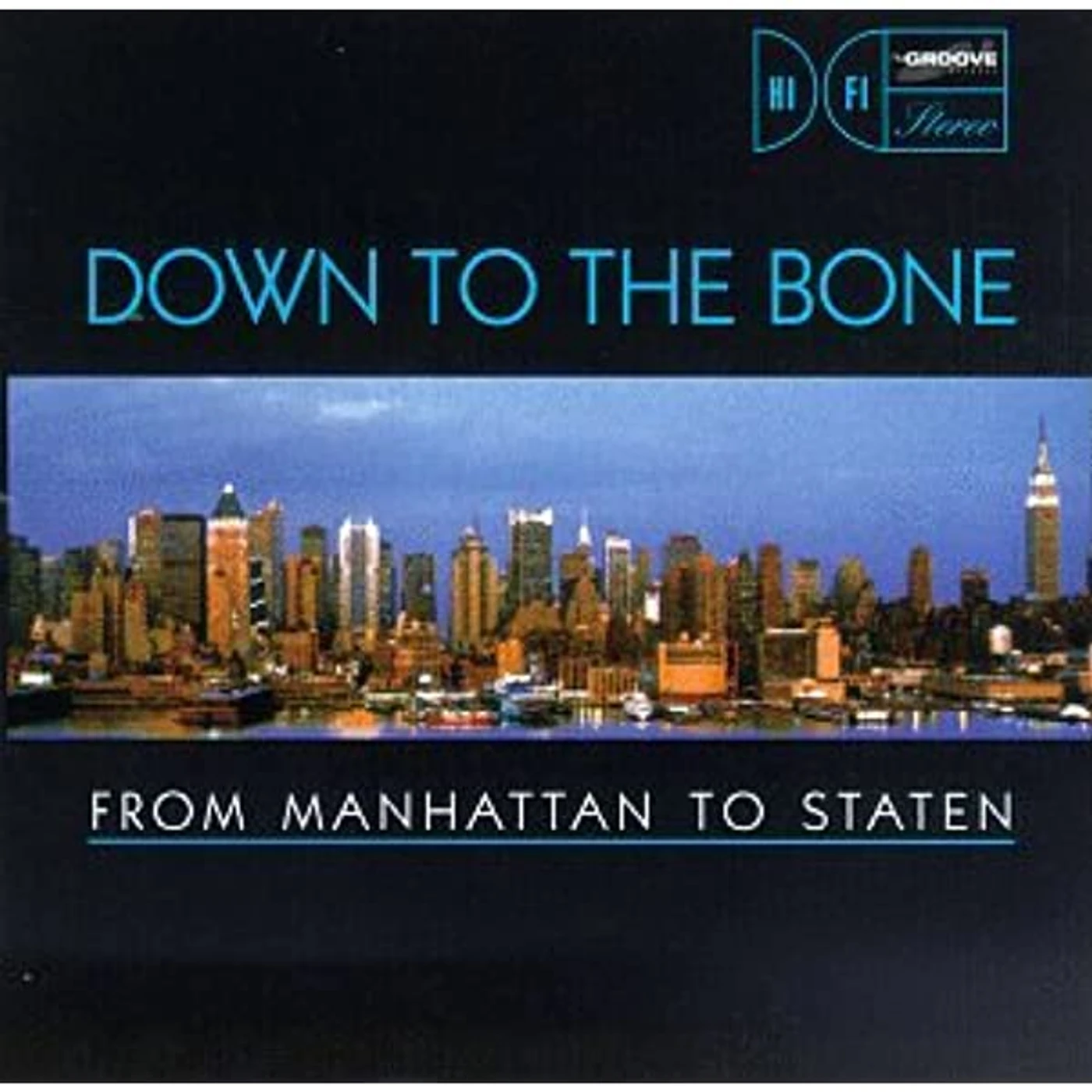 Down To The Bone CLASSIC ALBUM SERIES: FROM MANHATTAN TO STATEN CD