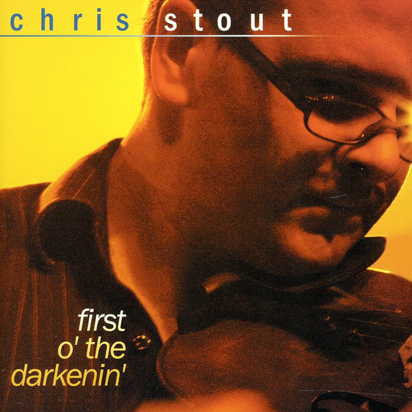 Chris Stout FIRST O' THE DARKENIN' CD
