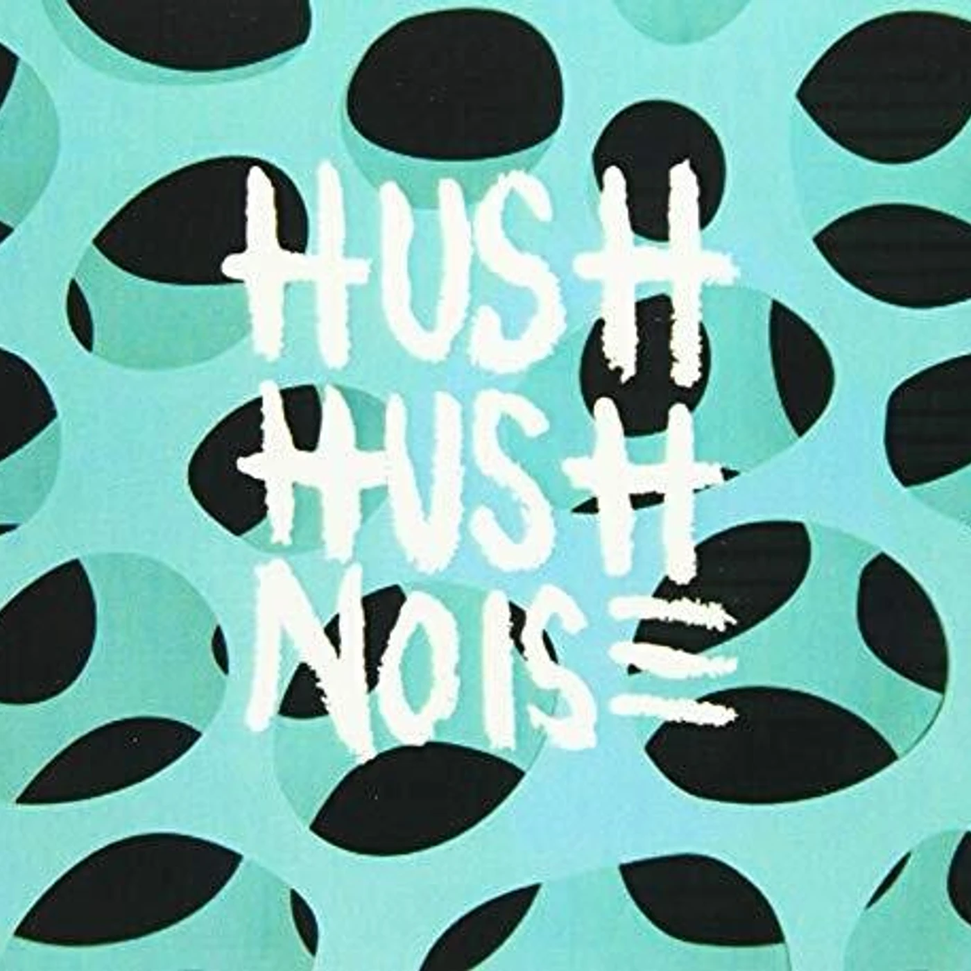 HUSH HUSH NOISE CD