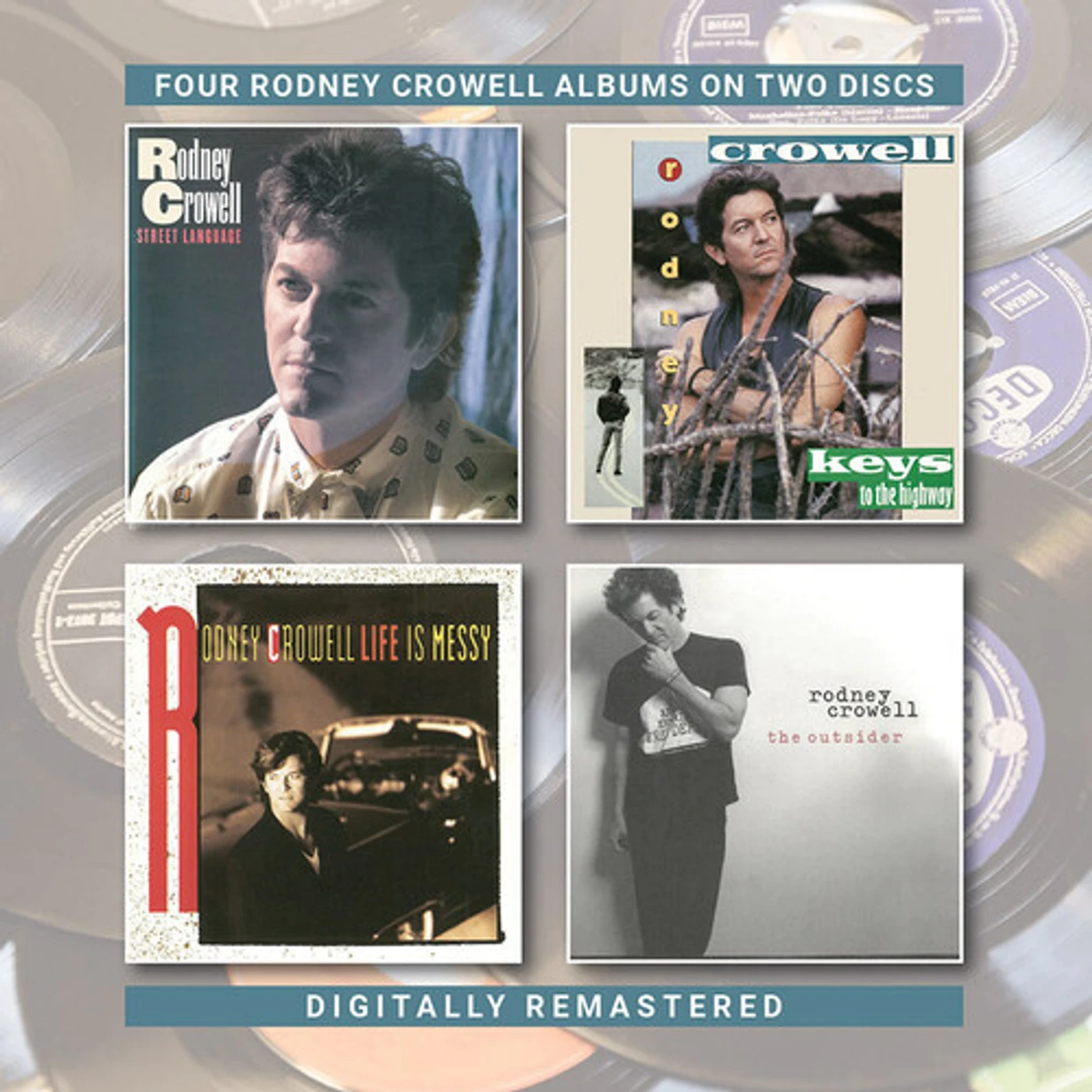 Rodney Crowell STREET LANGUAGE / KEYS TO THE HIGHWAY / LIFE IS CD