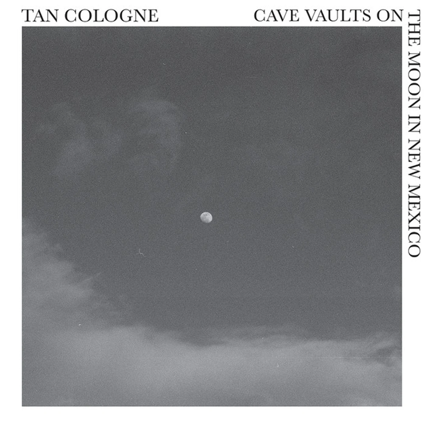 Tan Cologne CAVE VAULTS ON THE MOON IN NEW MEXICO CD