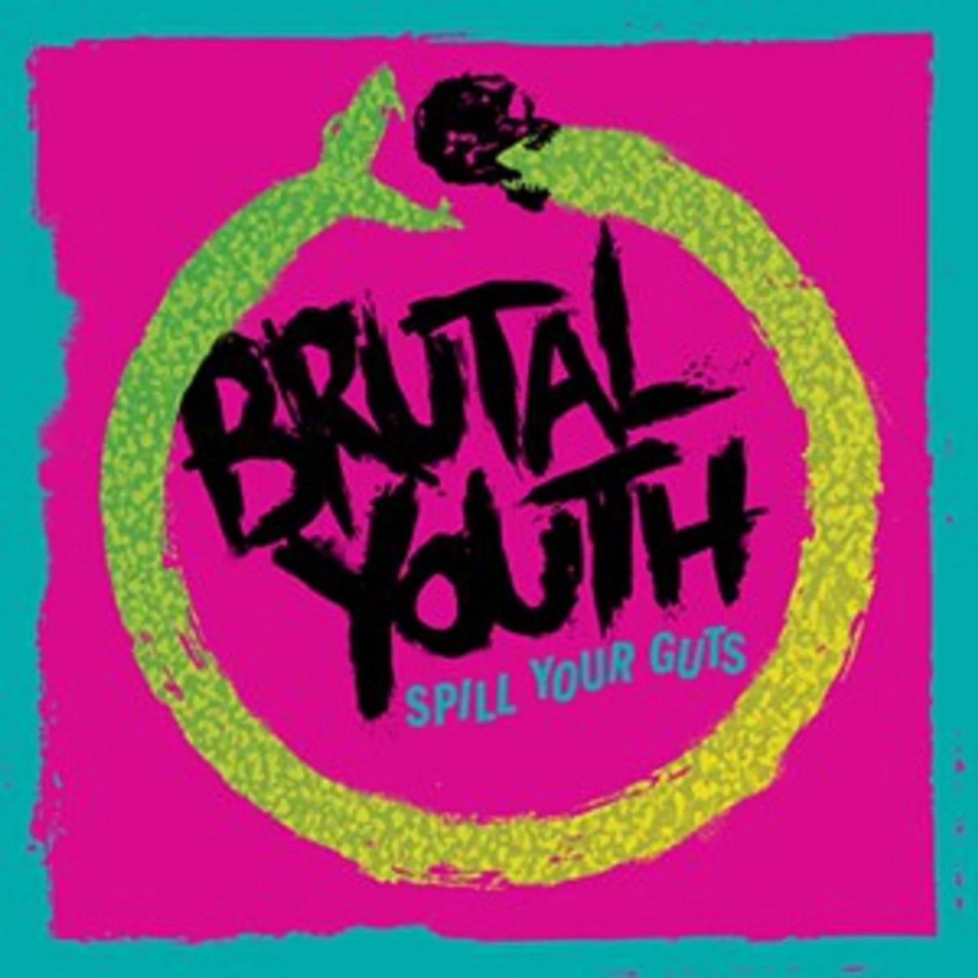 Brutal Youth Spill Your Guts Vinyl Record