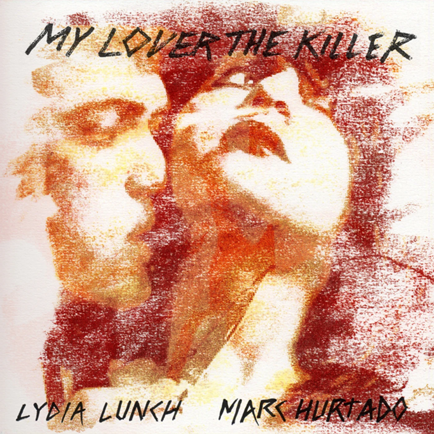 Lydia Lunch / Marc Hurtado My Lover The Killer Vinyl Record