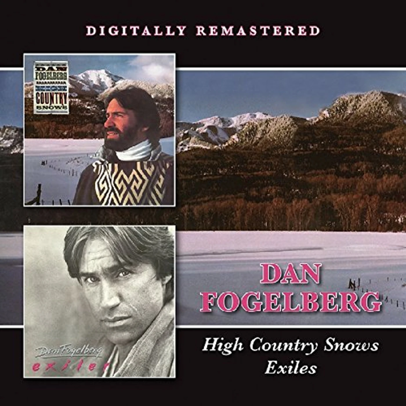 Dan Fogelberg HIGH COUNTRY SNOWS/EXILES CD
