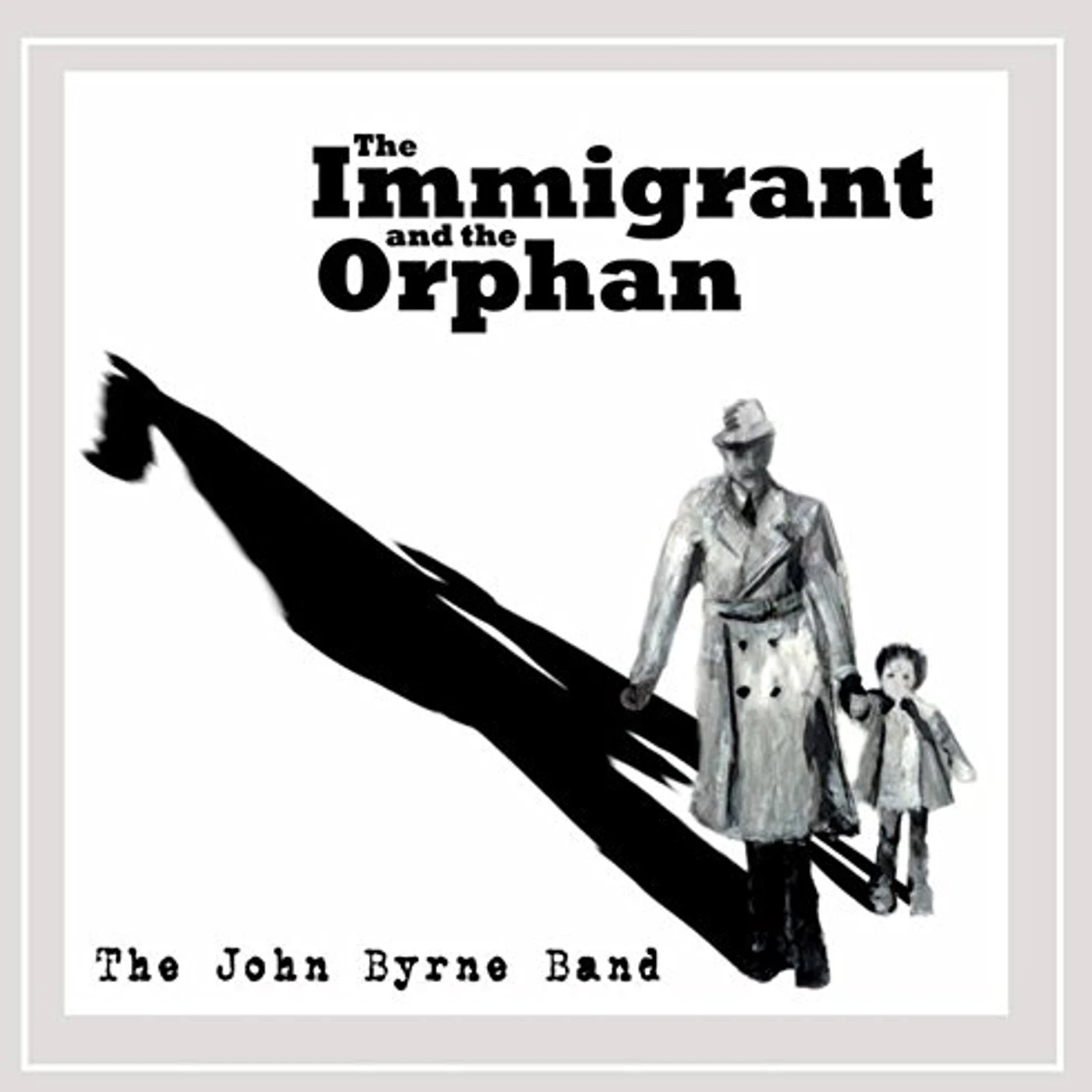 John Byrne IMMIGRANT & THE ORPHAN CD