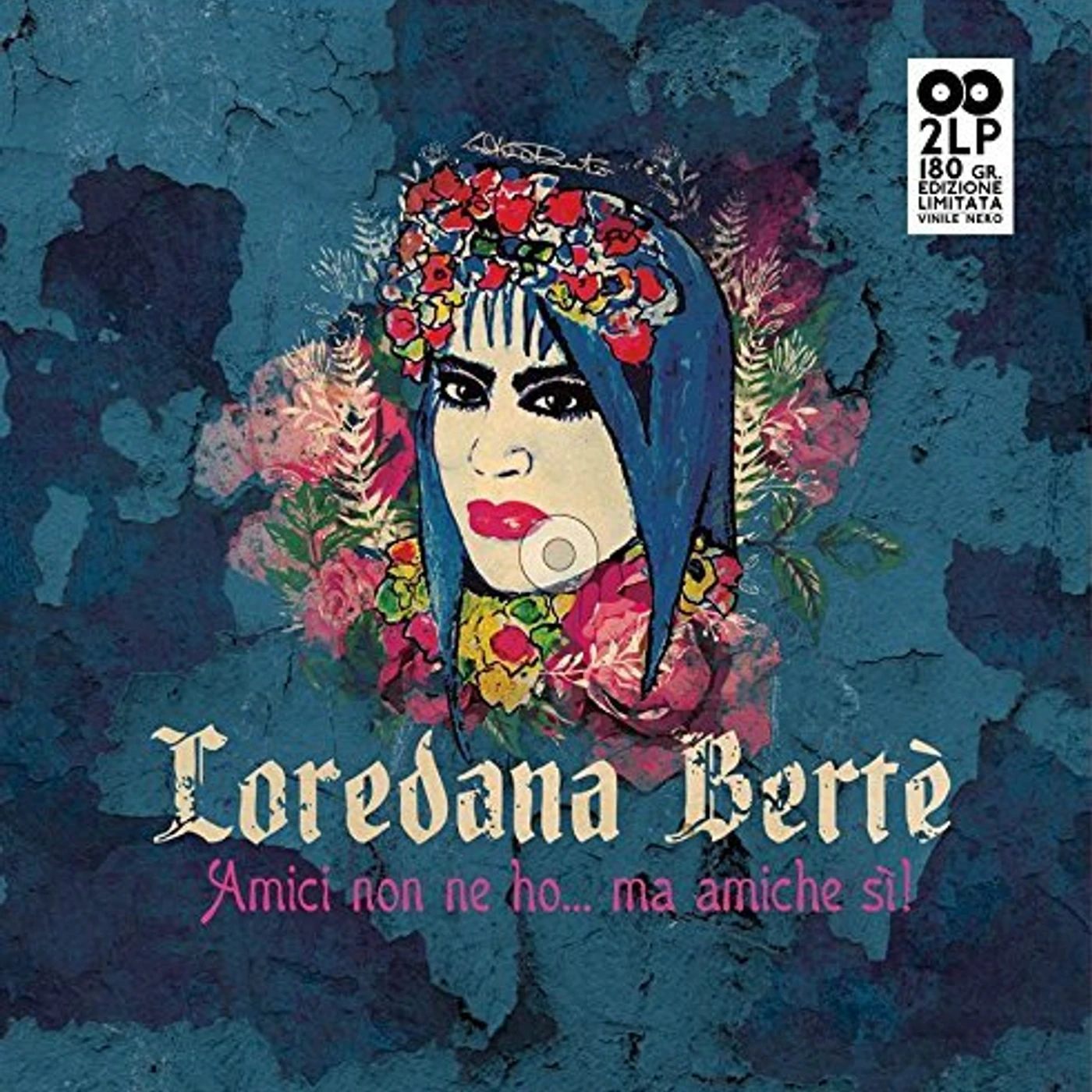 Loredana Bertè AMICI NON NE HO MA AMICHE SI! Vinyl Record