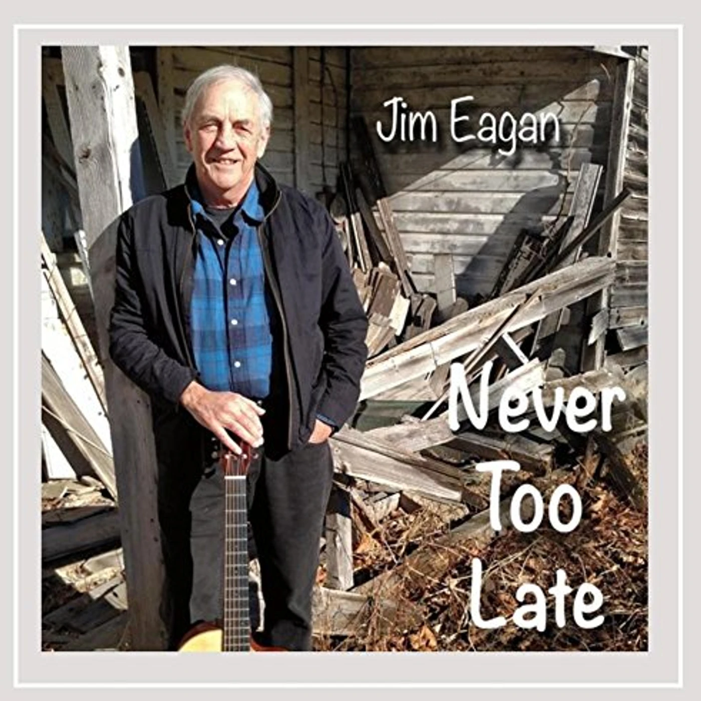 Jim Eagan NEVER TOO LATE CD