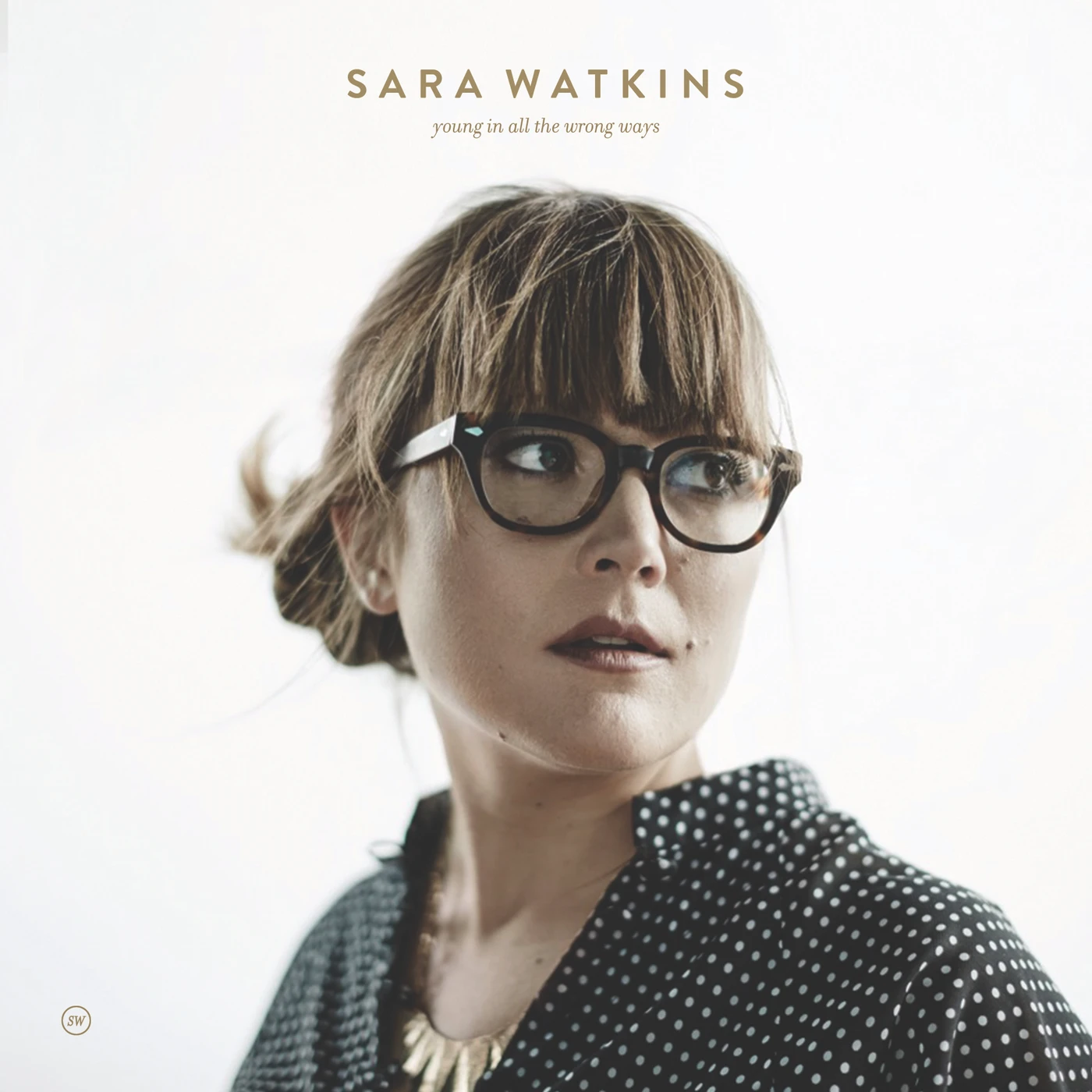 Sara Watkins Young In All The Wrong Ways Vinyl Record