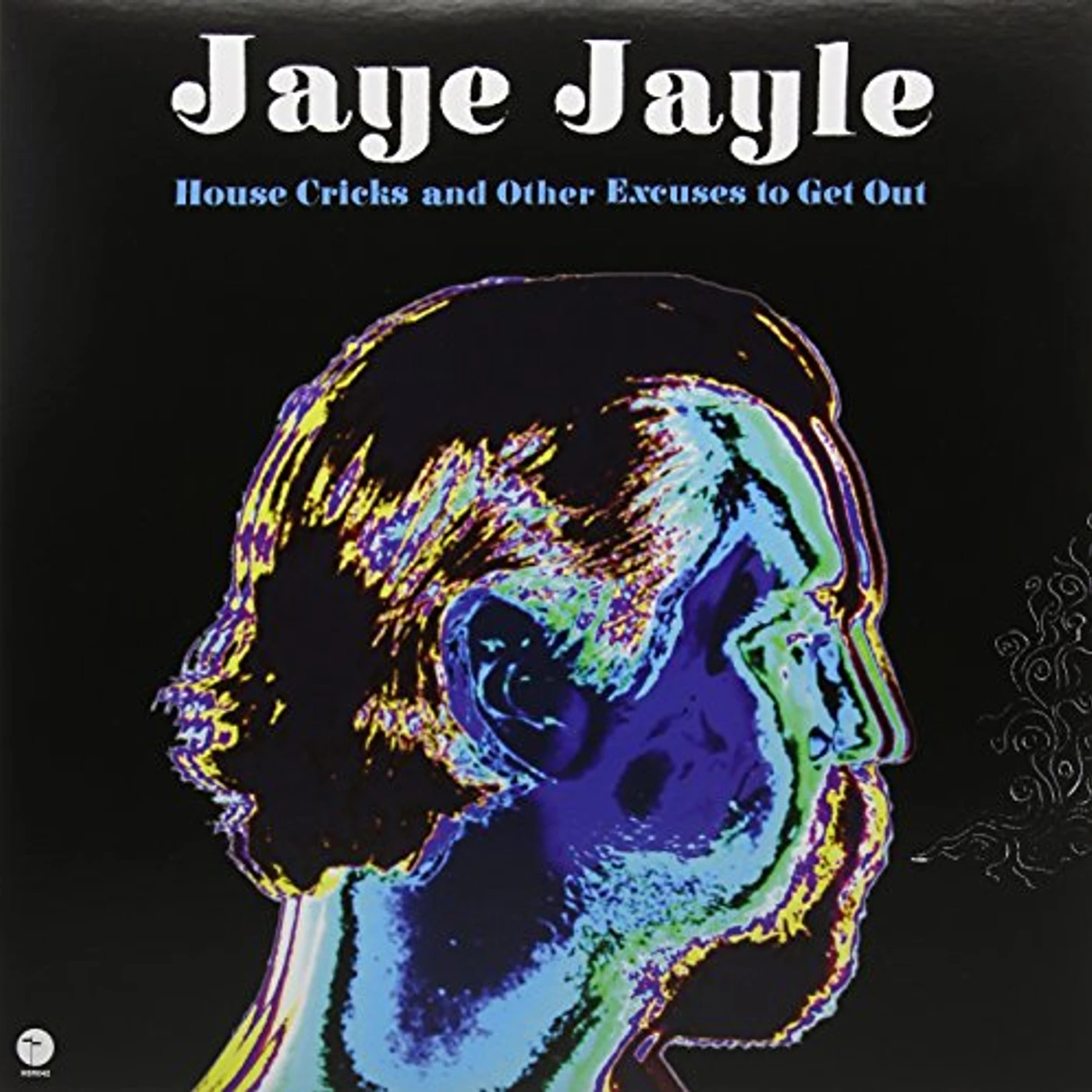 Jaye Jayle House Cricks and Other Excuses to Get Out Vinyl Record