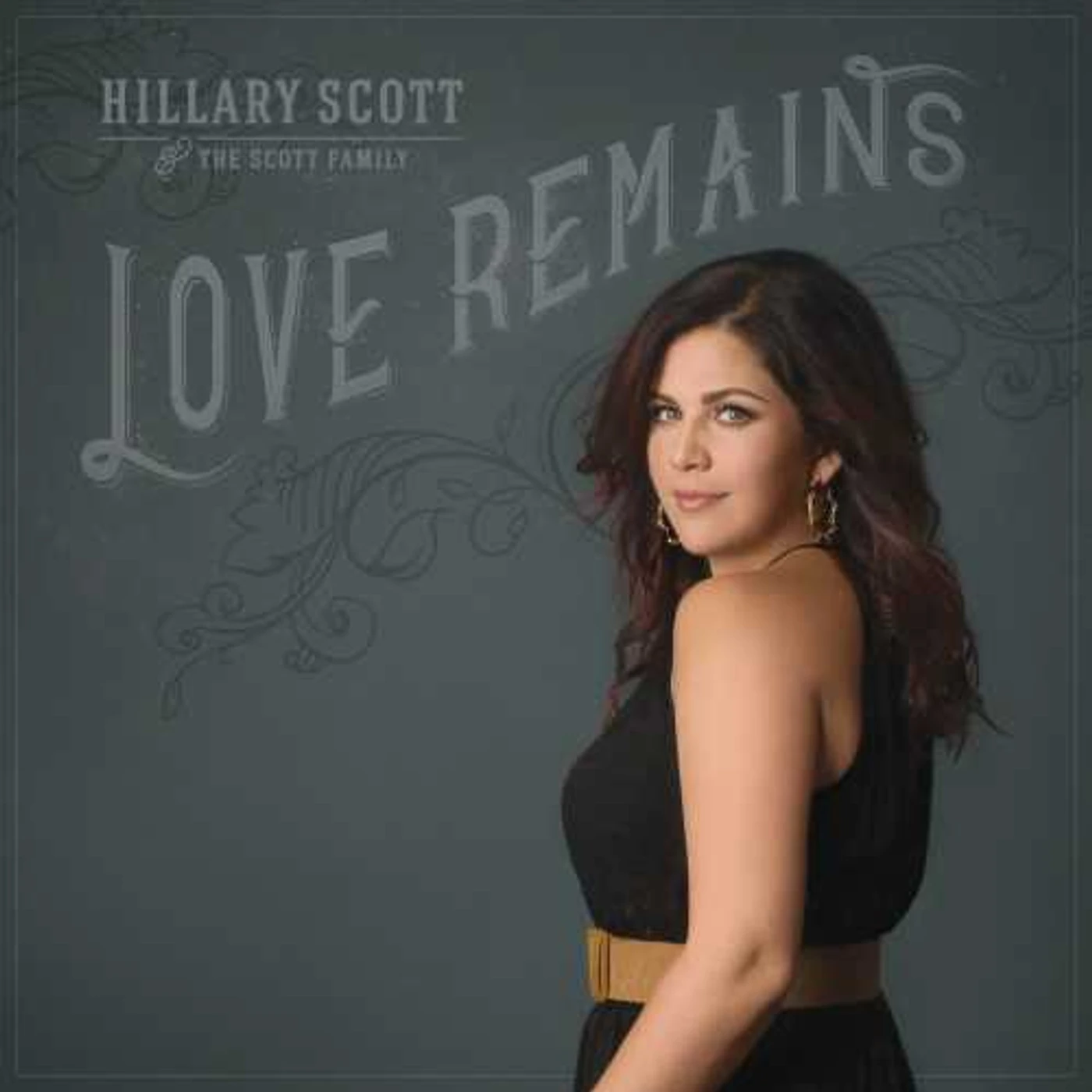 Hillary Scott & The Scott Family LOVE REMAINS CD