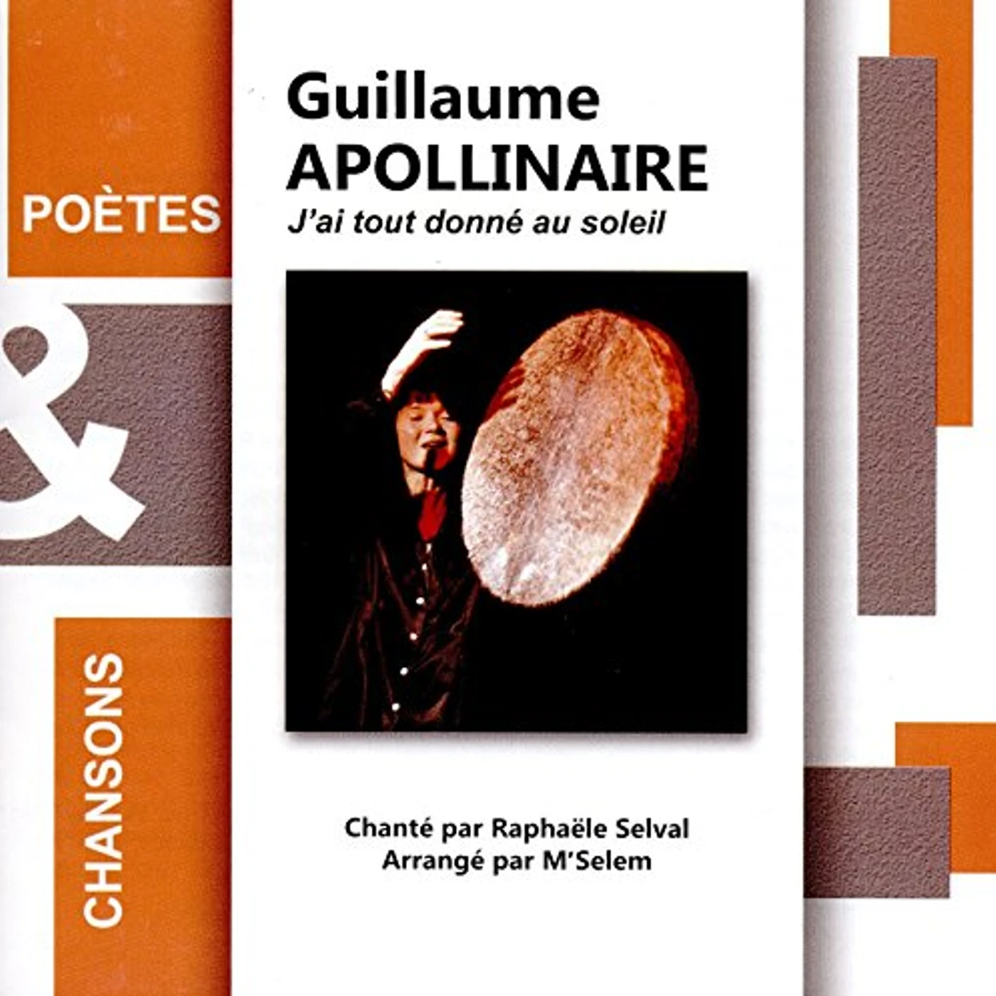 Guillaume Apollinaire J'AI TOUT DONNE AU SOLEIL CD