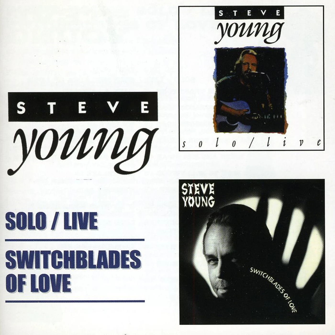 Steve Young SOLO LIVE / SWITCHBLADE OF LOVE CD