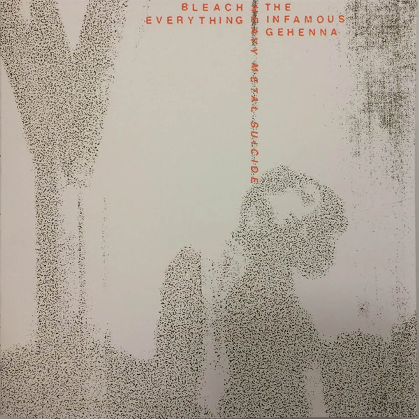 The Infamous Gehenna BLEACH EVERYTHING - HEAVY METAL SUICIDE Vinyl Record